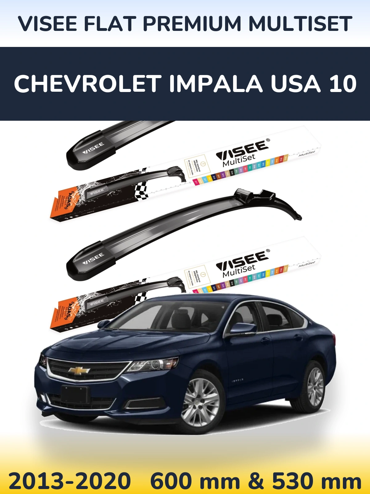 Front wiper blade set VISEE FLAT PREMIUM MultiSet 600 & 530 mm for Chevrolet Impala USA 10 2013-2020
