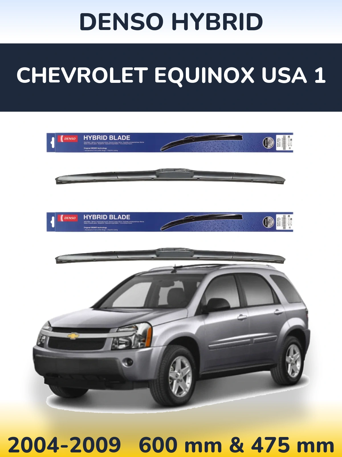 Комплект передніх щіток Denso Hybrid 600 & 475 мм для Chevrolet Equinox USA 1 2004-2009