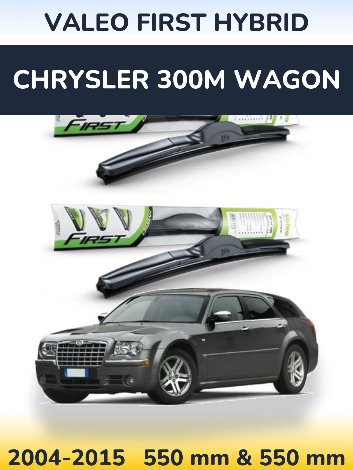 Front wiper blade set Valeo First Hybrid 550 & 550 mm for Chrysler 300M Wagon 2004-2015