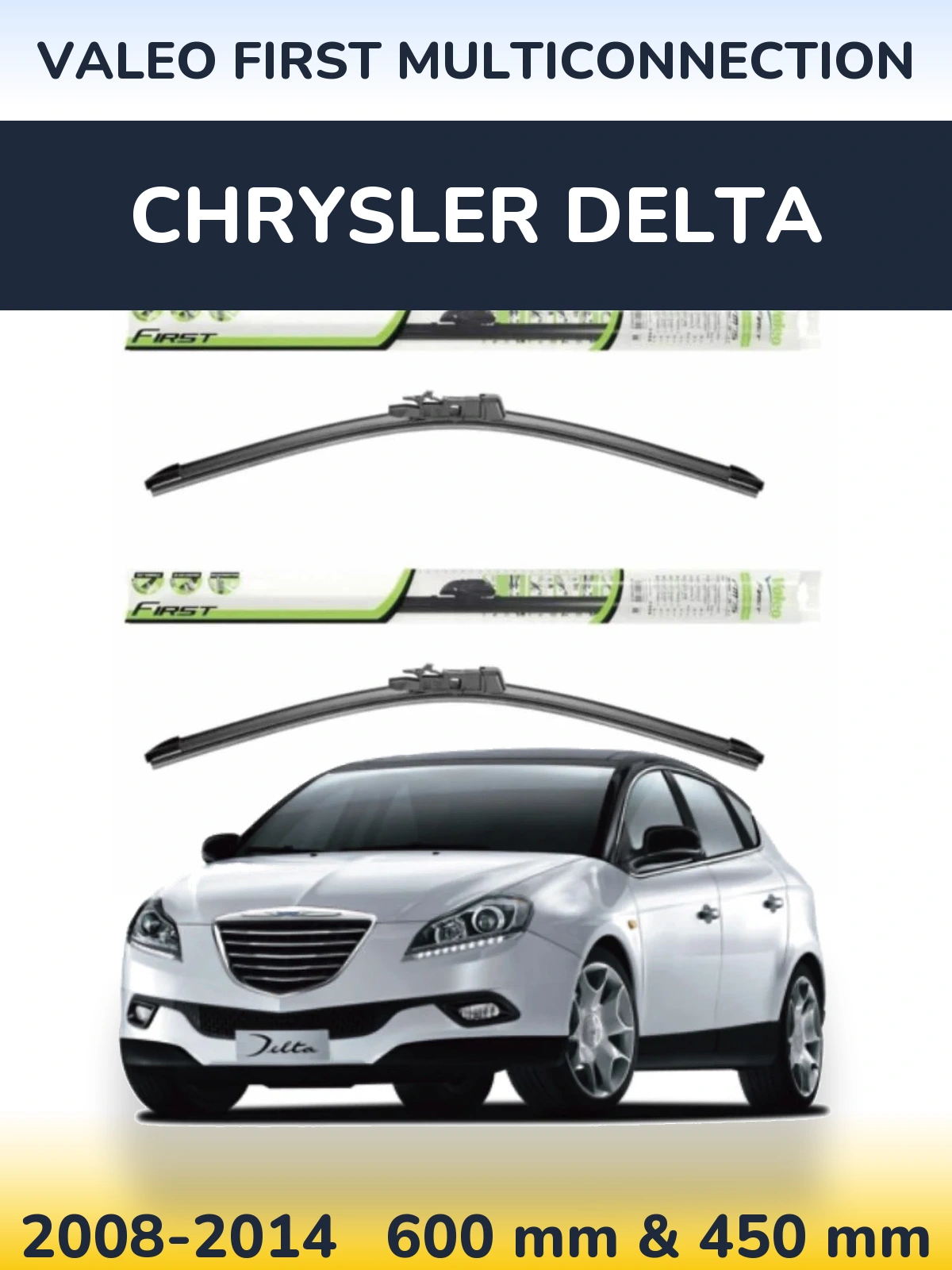 Komplet przednich wycieraczek Valeo First MultiConnection 600 & 450 mm do Chrysler Delta 2008-2014