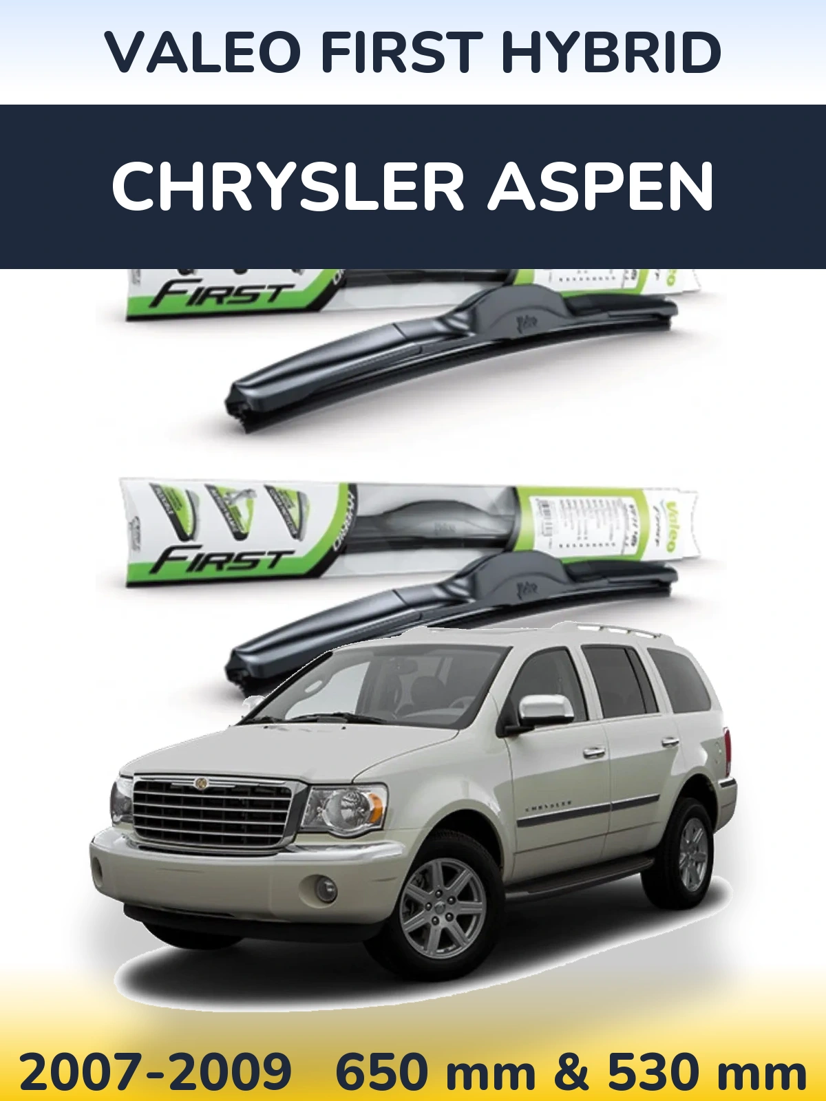 Комплект передніх щіток Valeo First Hybrid 650 & 530 мм для Chrysler Aspen 2007-2009