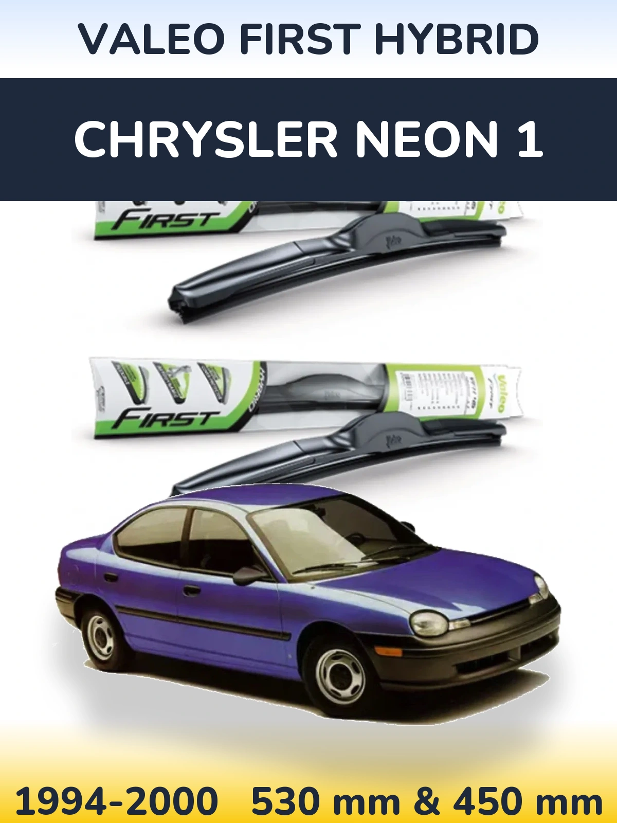 Комплект передніх щіток Valeo First Hybrid 530 & 450 мм для Chrysler Neon 1 1994-2000