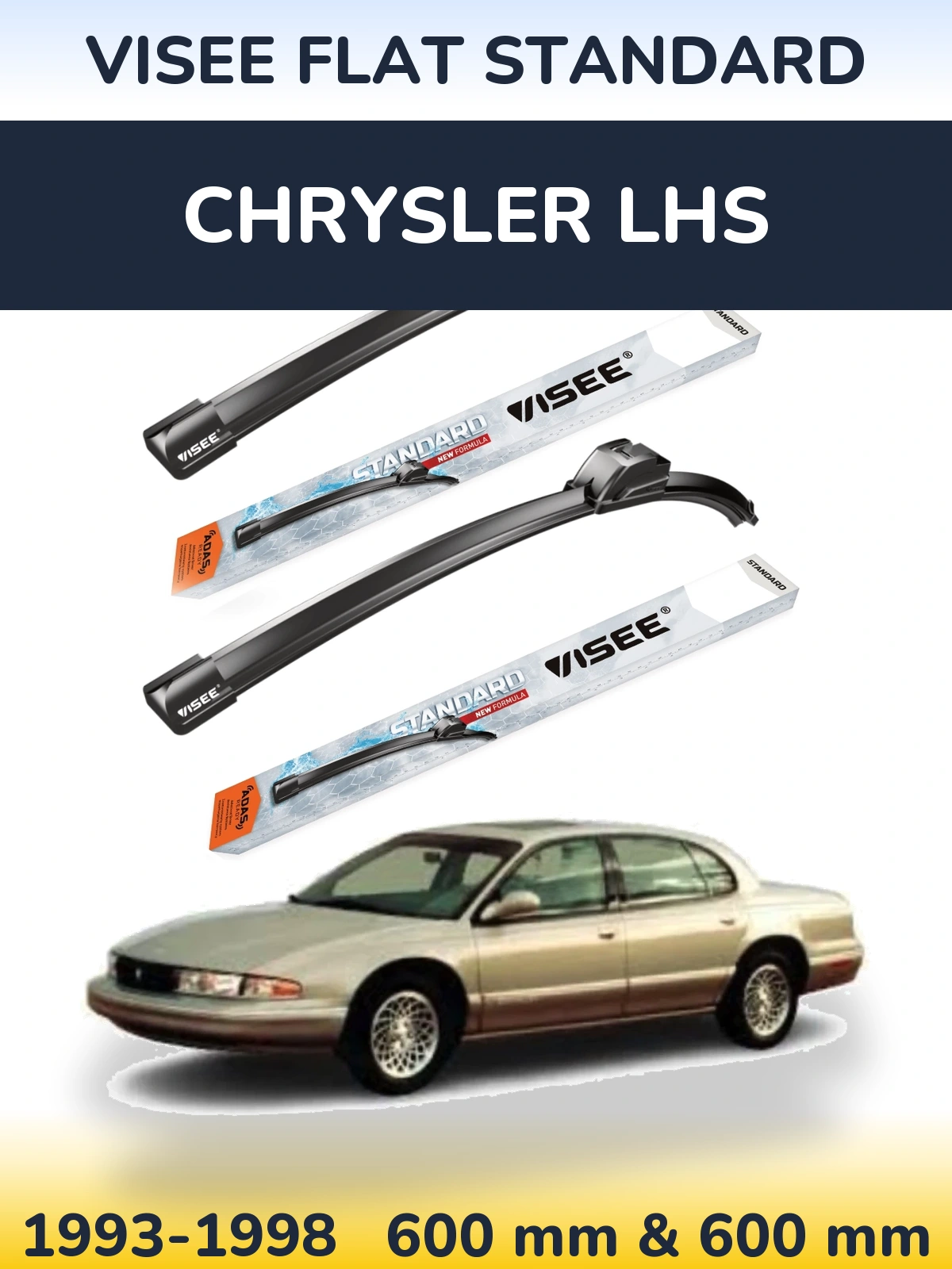 Komplet przednich wycieraczek VISEE FLAT STANDARD 600 & 600 mm do Chrysler LHS 1993-1998