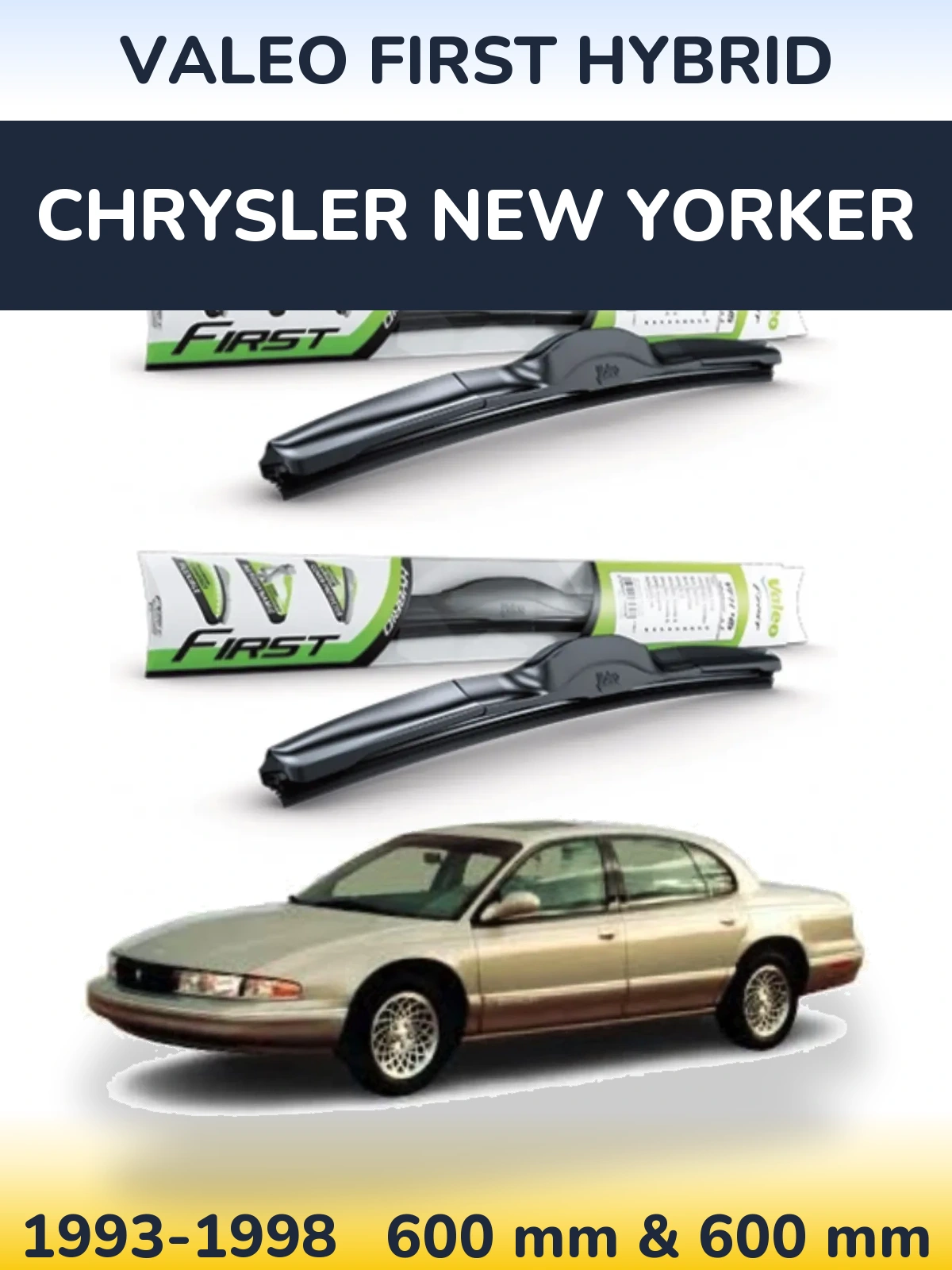 Komplet przednich wycieraczek Valeo First Hybrid 600 & 600 mm do Chrysler New Yorker 1993-1998