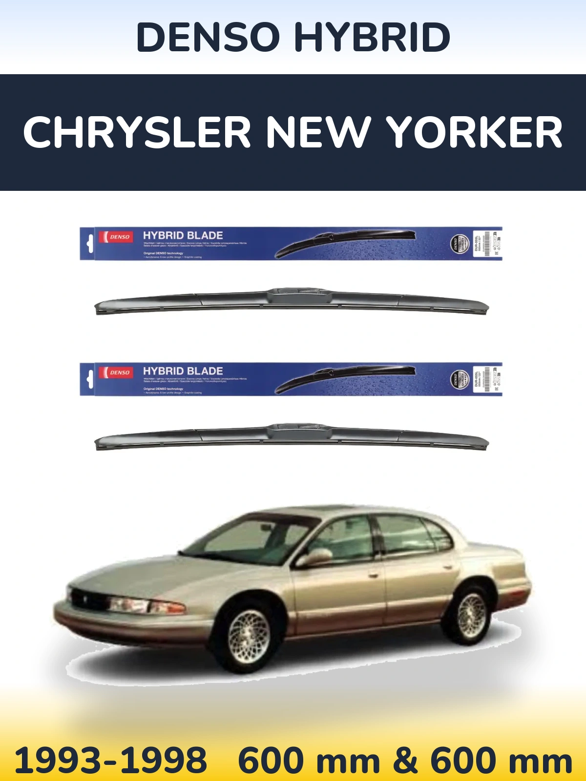 Комплект передних дворников Denso Hybrid 600 & 600 мм для Chrysler New Yorker 1993-1998