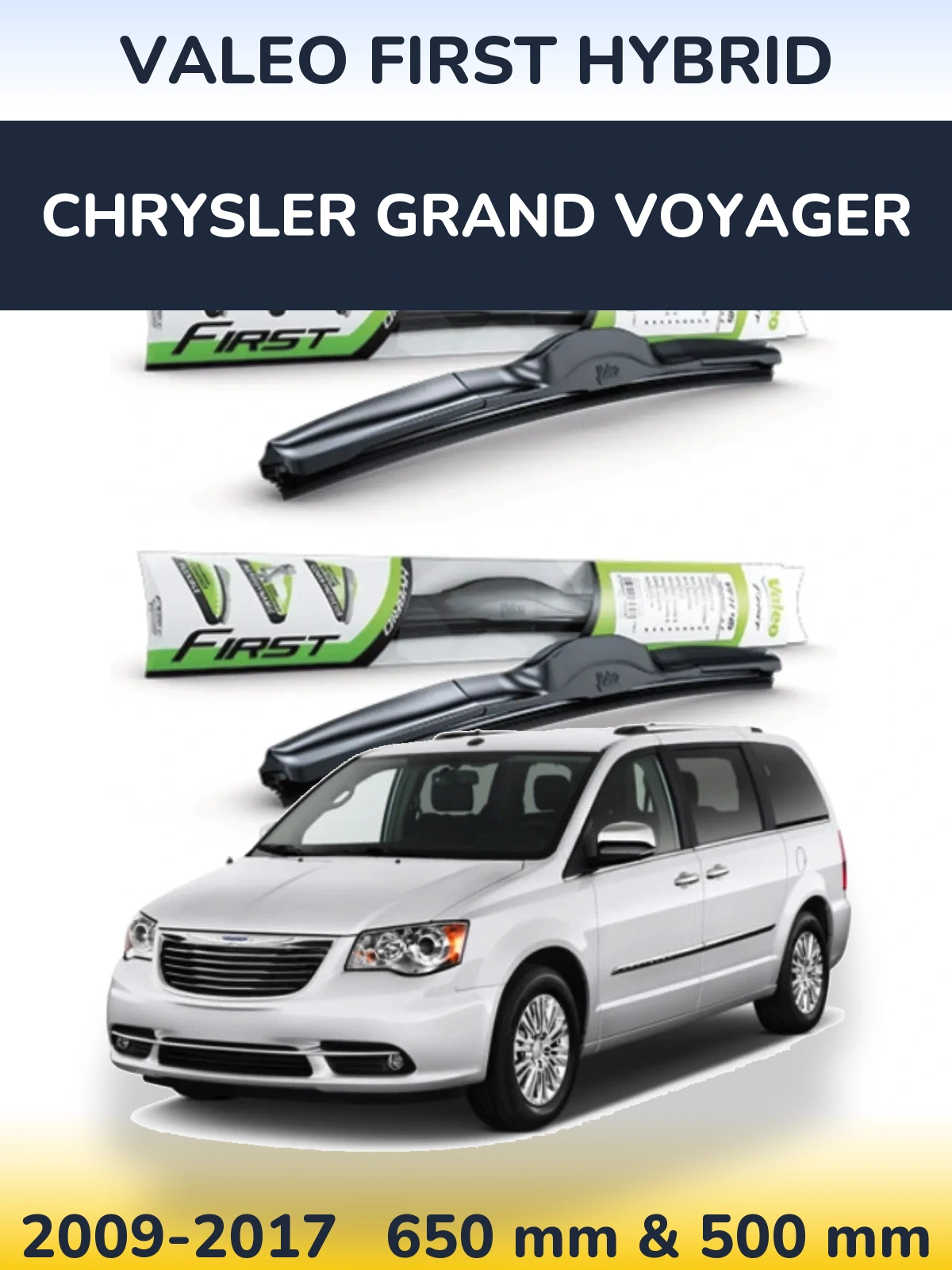 Комплект передніх щіток Valeo First Hybrid 650 & 500 мм для Chrysler Grand Voyager 2009-2017