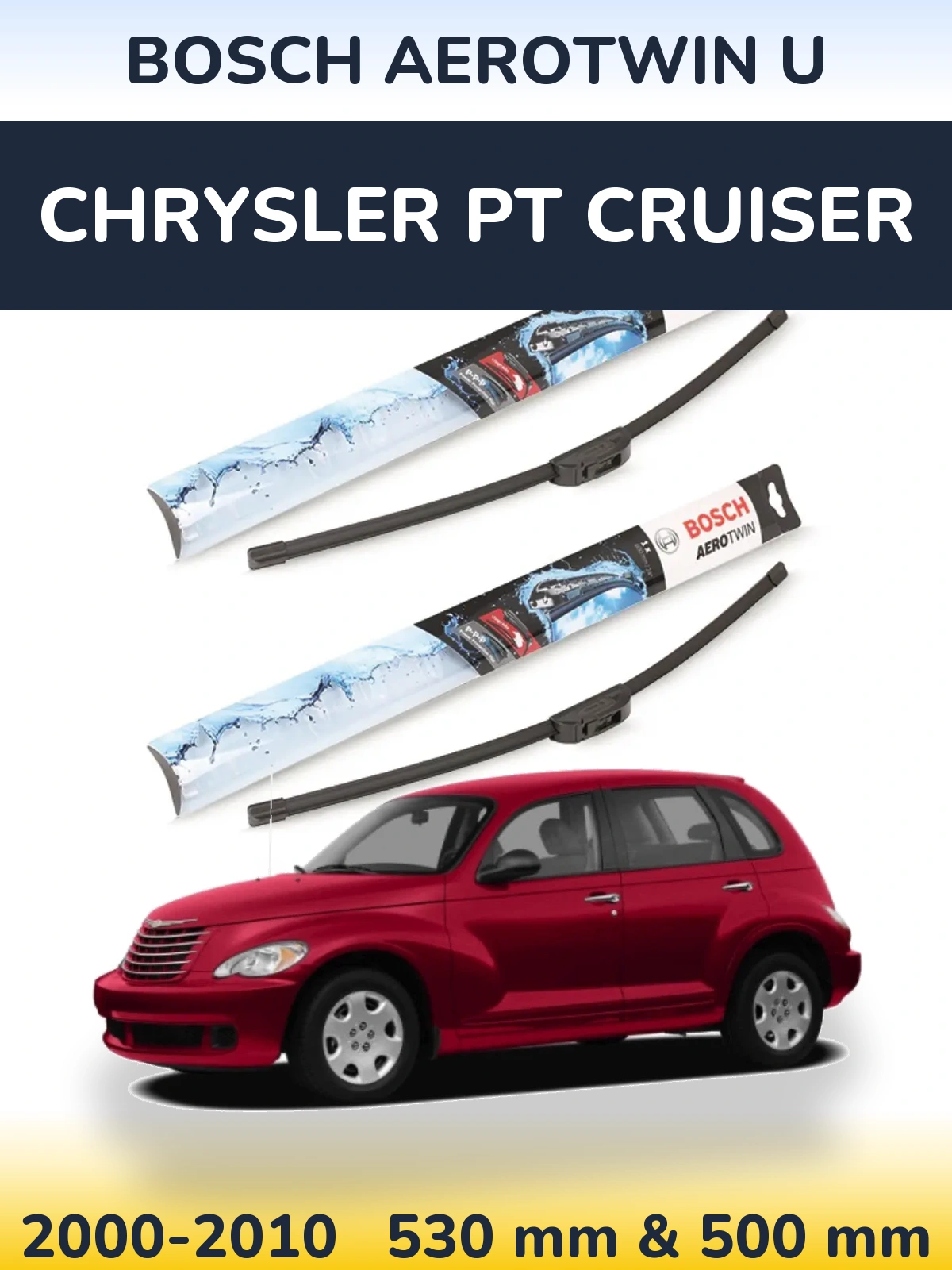 Комплект передних дворников BOSCH AeroTwin U 530 & 500 мм для Chrysler PT Cruiser 2000-2010