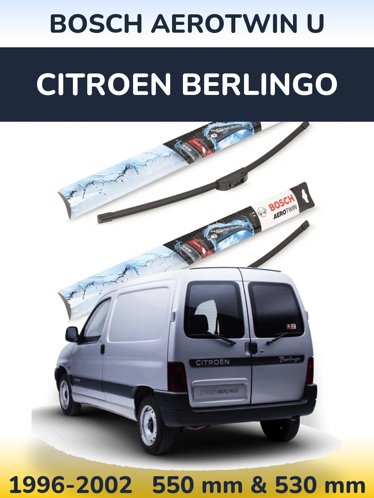Front wiper blade set BOSCH AeroTwin U 550 & 530 mm for Citroen Berlingo 1996-2002