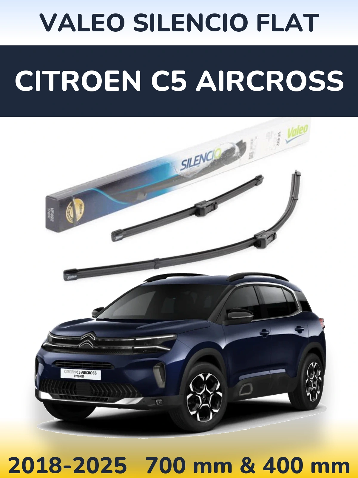 Komplet przednich wycieraczek Valeo Silencio Flat 700 & 400 mm do Citroen C5 Aircross 2018-2025