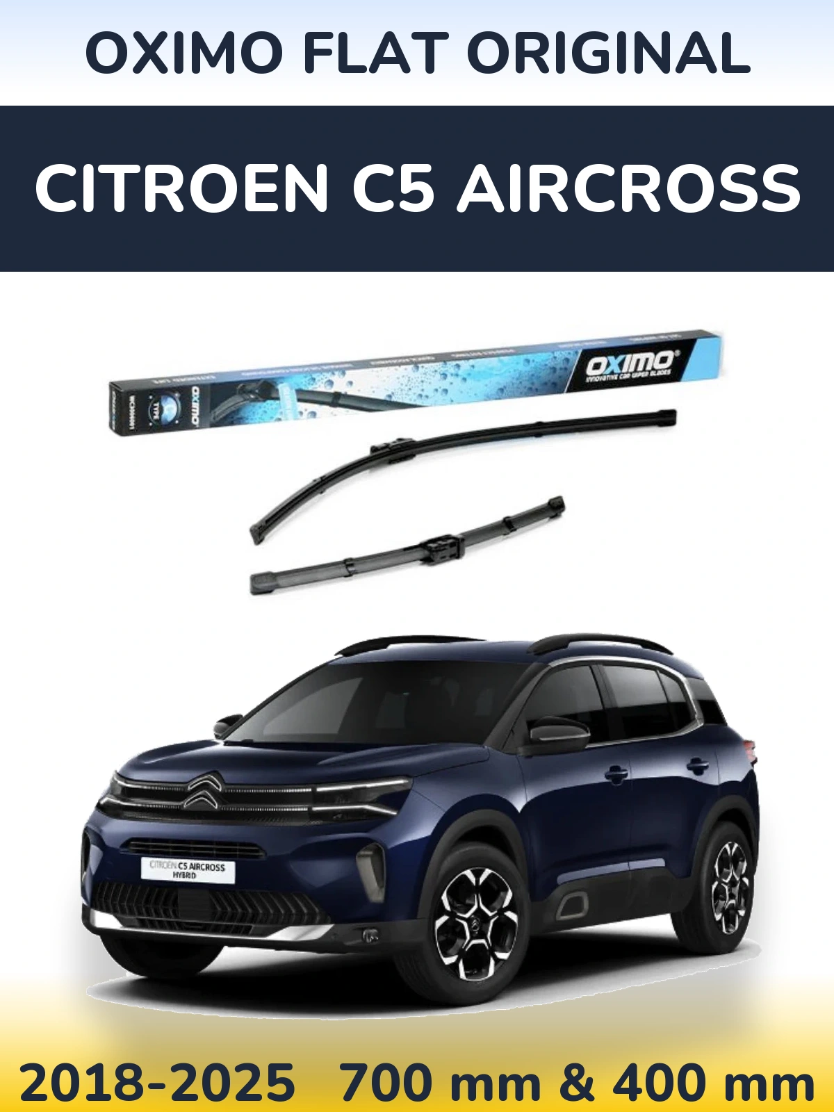 Front wiper blade set Oximo Flat Original 700 & 400 mm for Citroen C5 Aircross 2018-2025