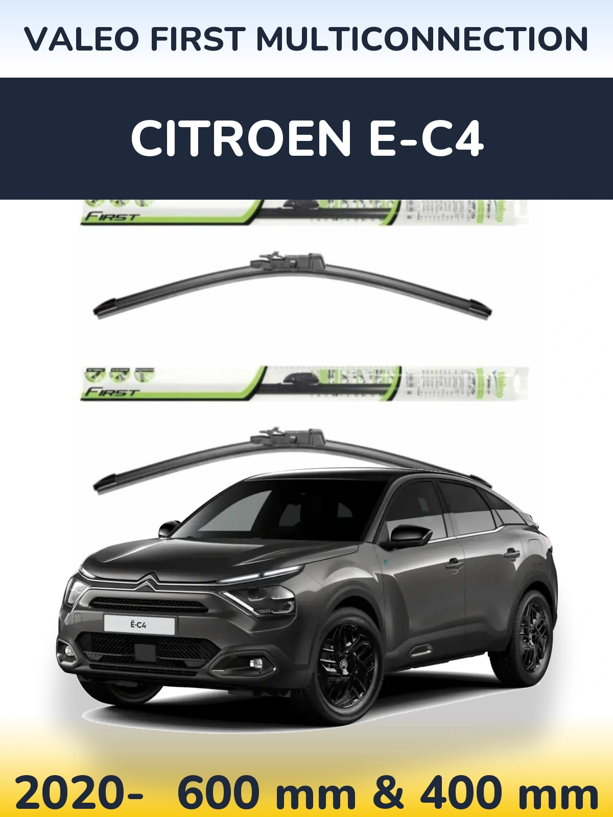 Front wiper blade set Valeo First MultiConnection 600 & 400 mm for Citroen e-C4 2020-2026