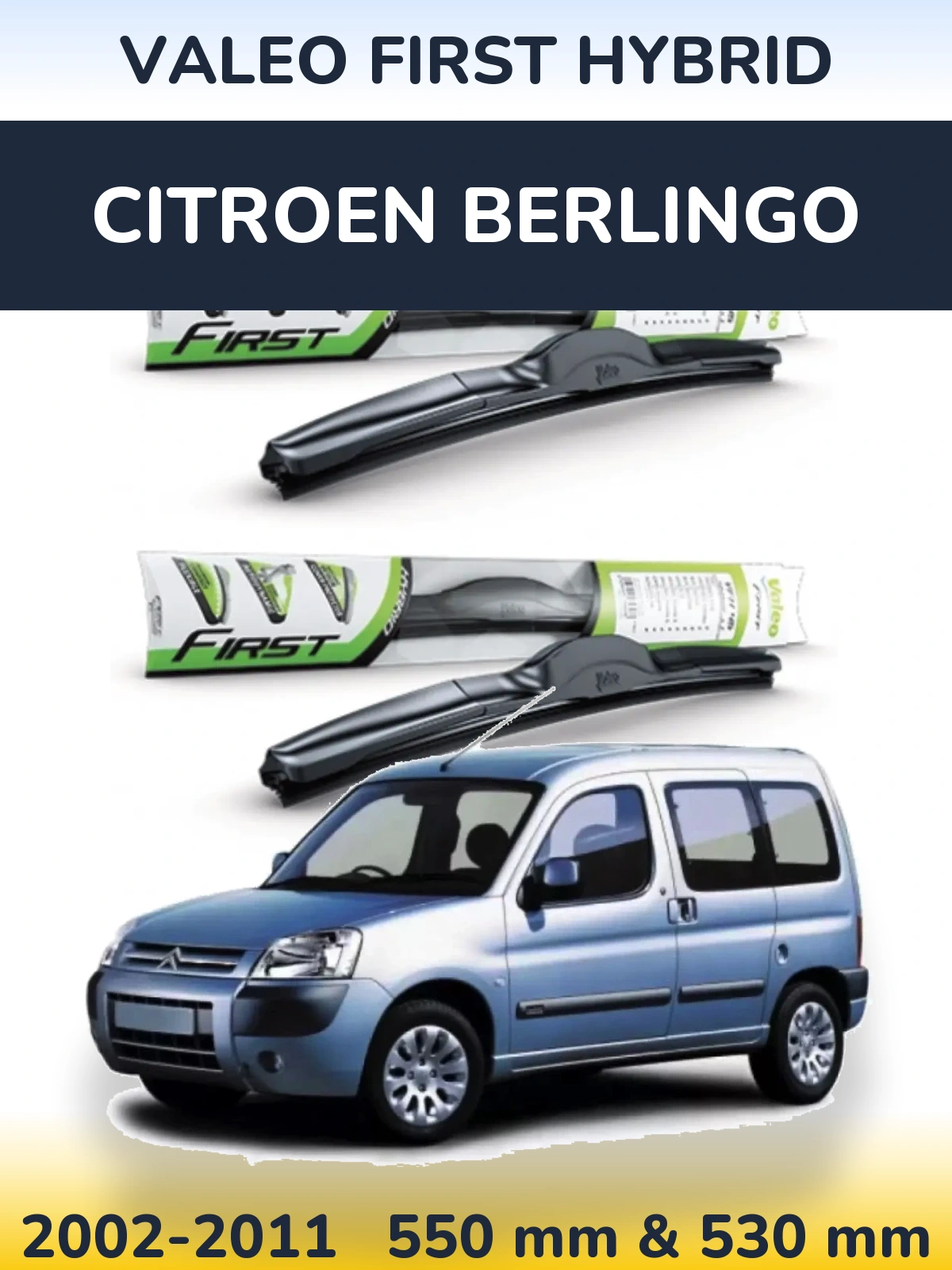 Front wiper blade set Valeo First Hybrid 550 & 530 mm for Citroen Berlingo 2002-2011