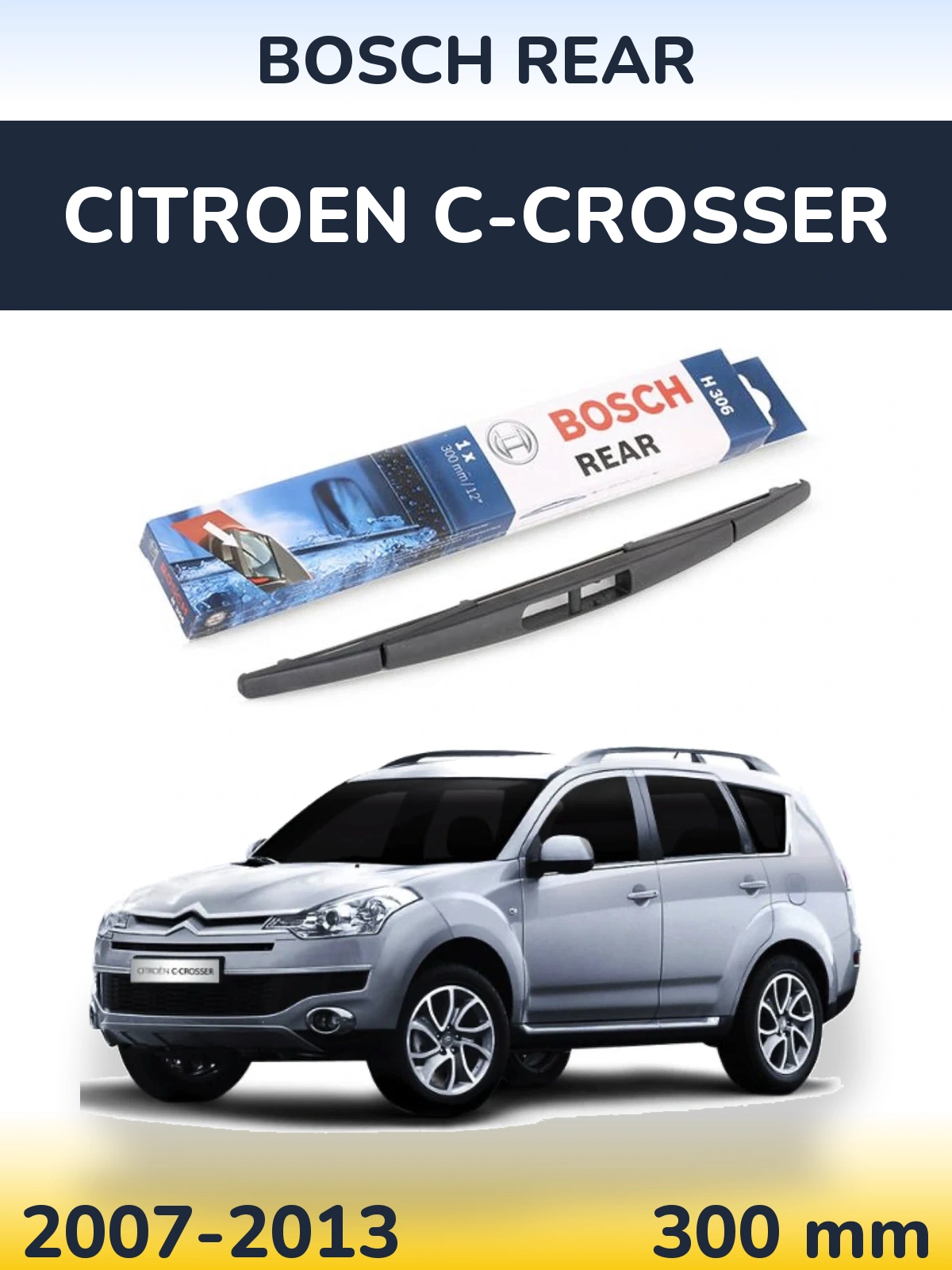 Задний дворник BOSCH Rear 300 мм для Citroen C-Crosser 2007-2013
