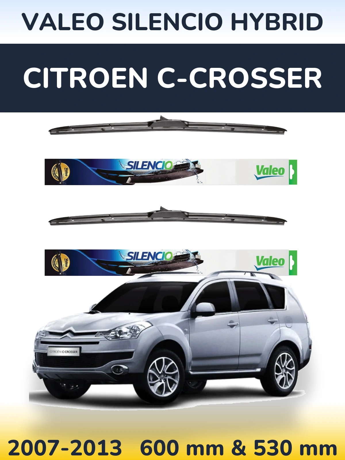 Komplet przednich wycieraczek Valeo Silencio Hybrid 600 & 530 mm do Citroen C-Crosser 2007-2013