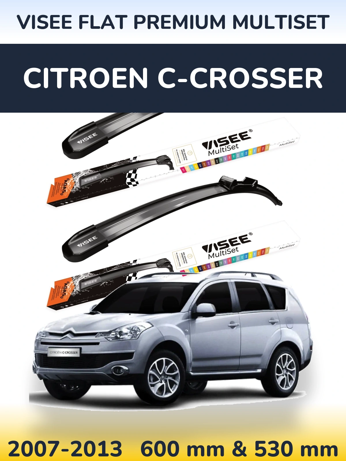 Komplet przednich wycieraczek VISEE FLAT PREMIUM MultiSet 600 & 530 mm do Citroen C-Crosser 2007-2013