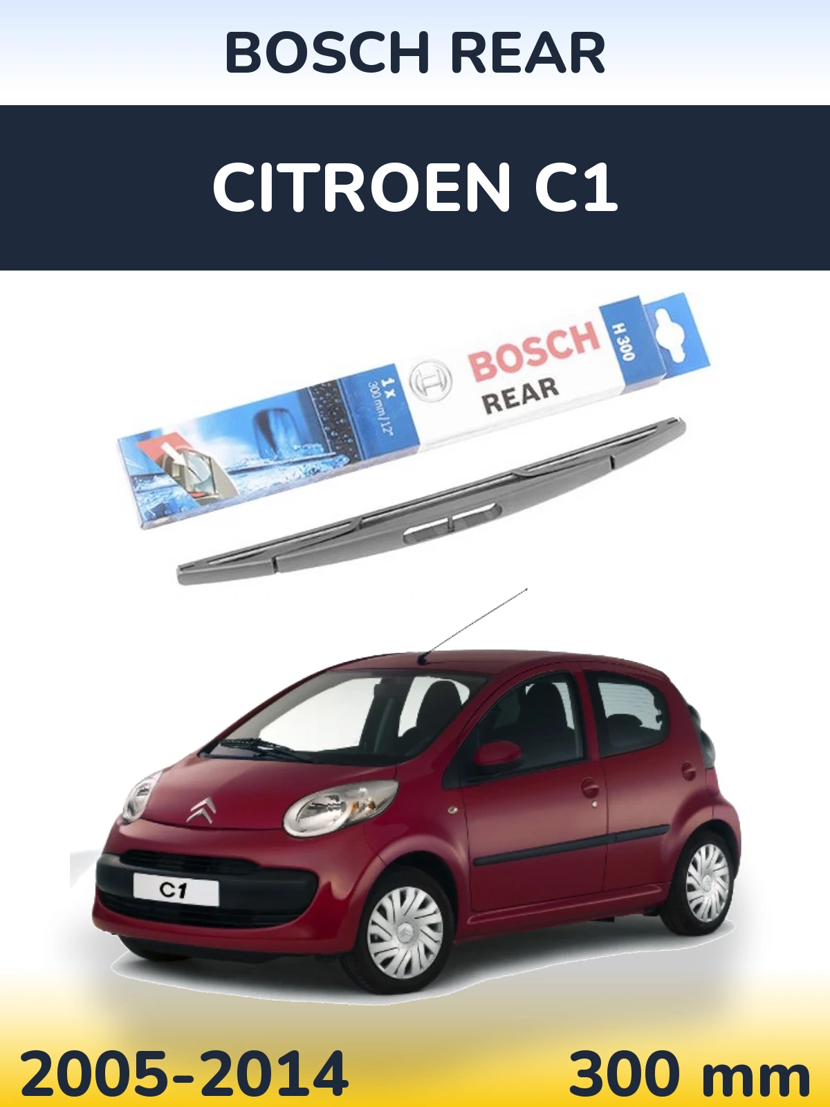 Rear wiper blade BOSCH Rear 300 mm for Citroen C1 2005-2014