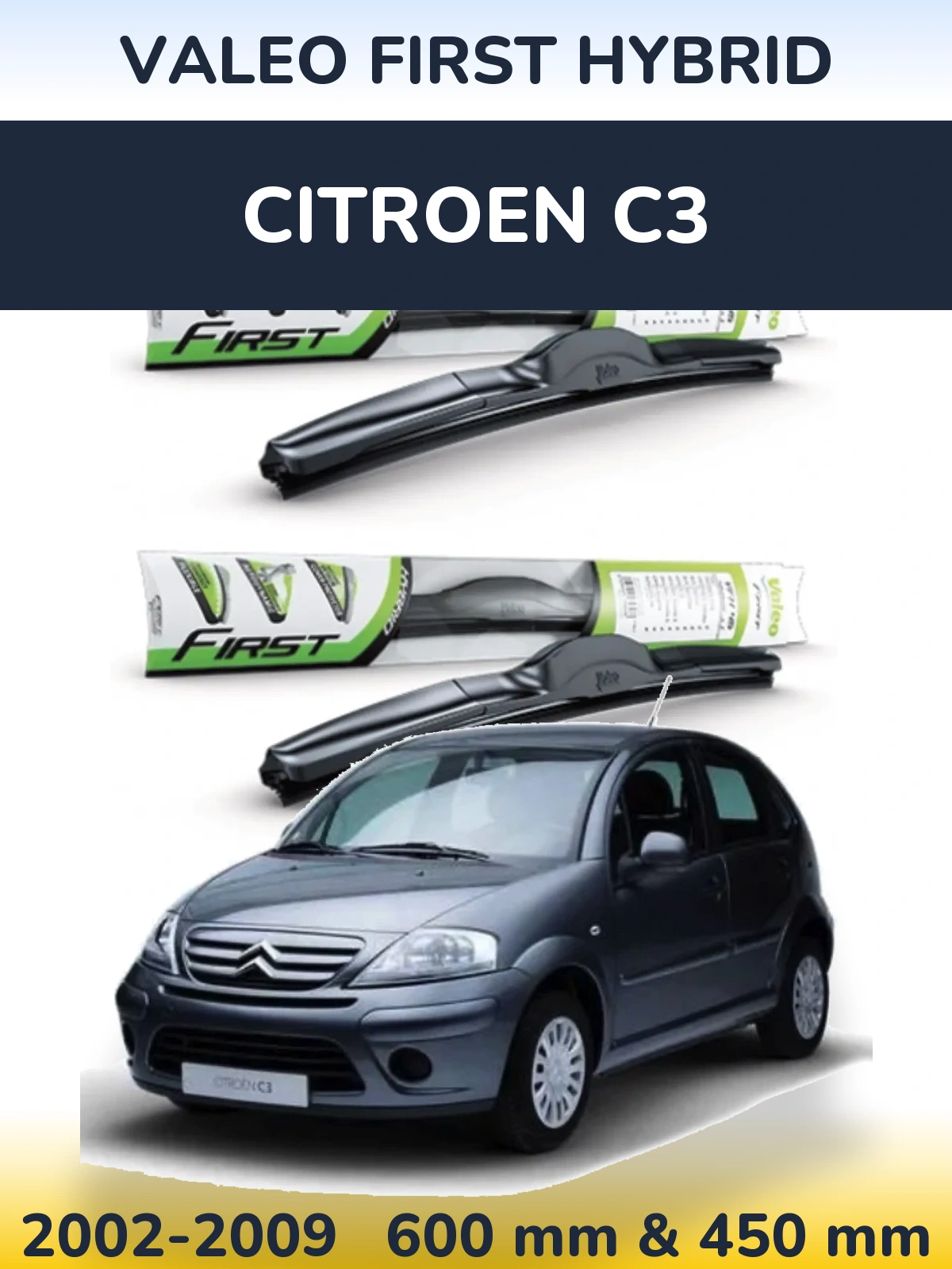 Front wiper blade set Valeo First Hybrid 600 & 450 mm for Citroen C3 2002-2009
