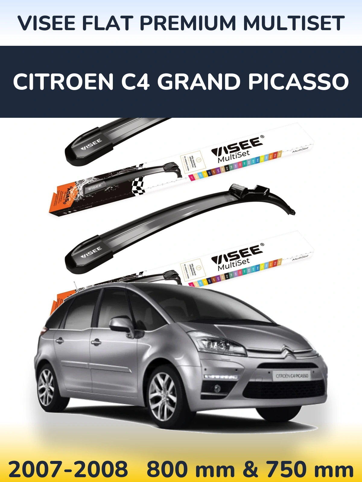 Komplet przednich wycieraczek VISEE FLAT PREMIUM MultiSet 800 & 750 mm do Citroen C4 Grand Picasso 2007-2008