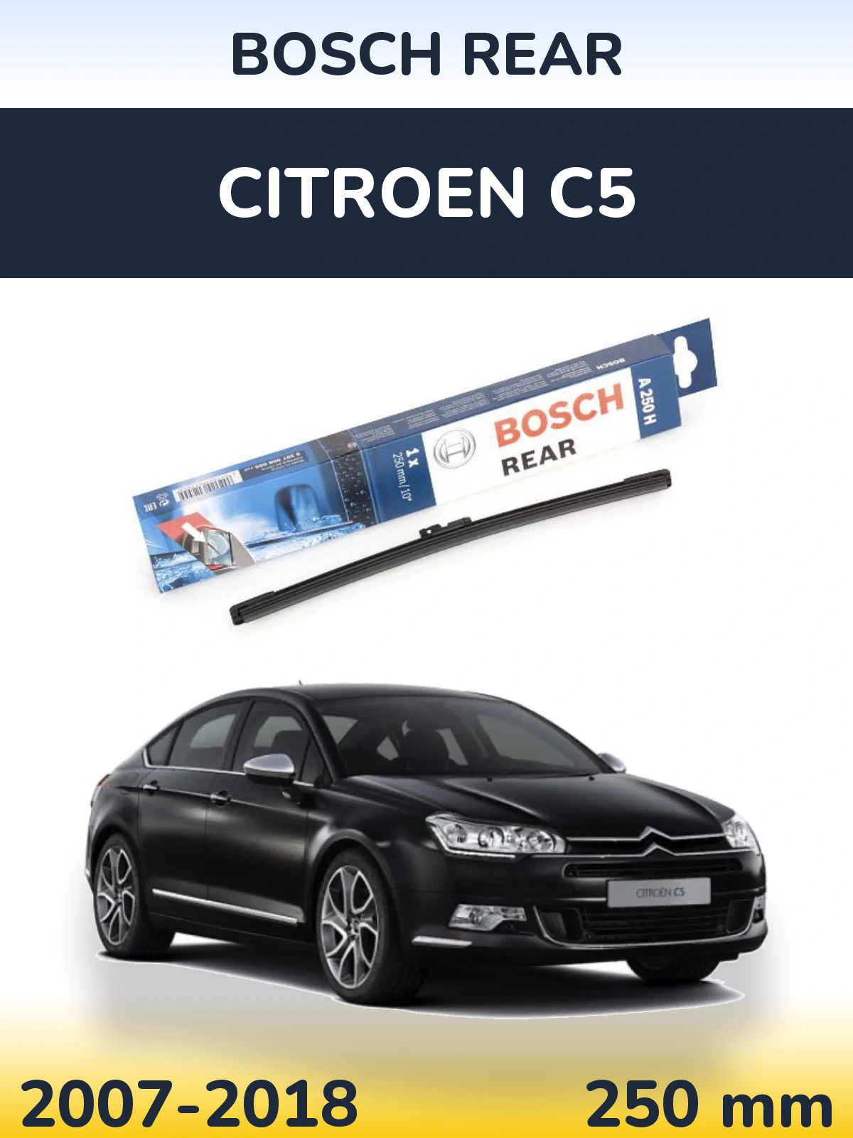 Rear wiper blade BOSCH Rear 250 mm for Citroen C5 2007-2018