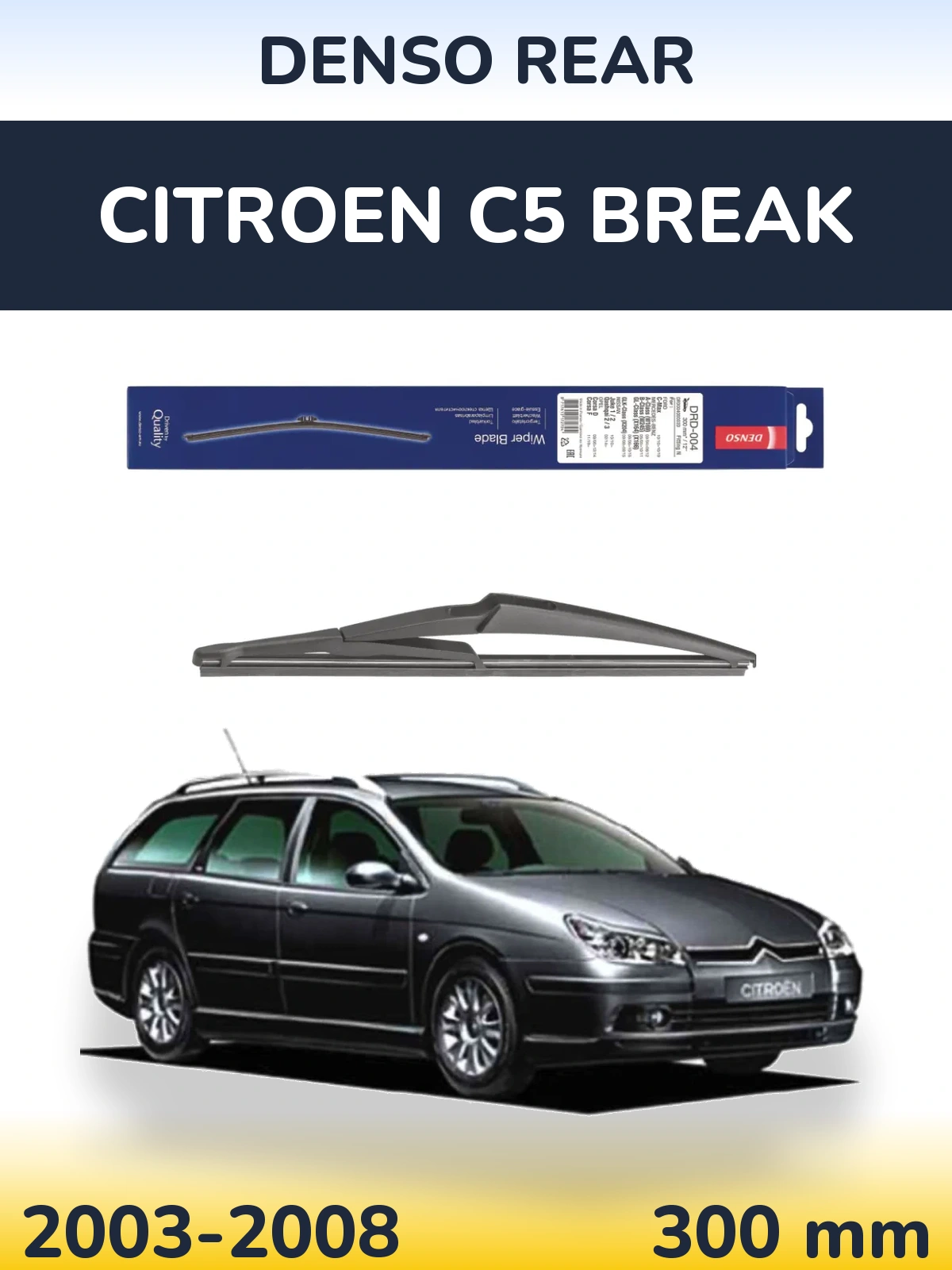 Rear wiper blade Denso Rear 300 mm for Citroen C5 Break 2003-2008
