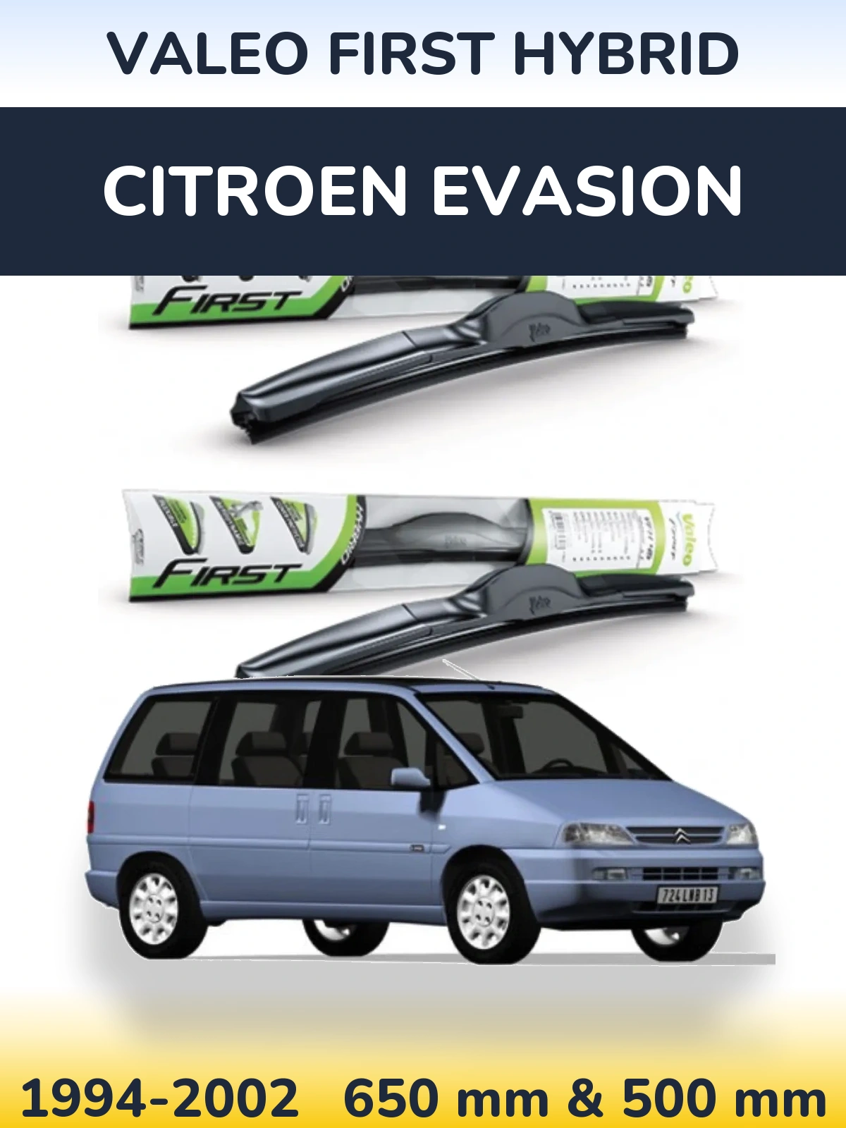 Комплект передніх щіток Valeo First Hybrid 650 & 500 мм для Citroen Evasion 1994-2002