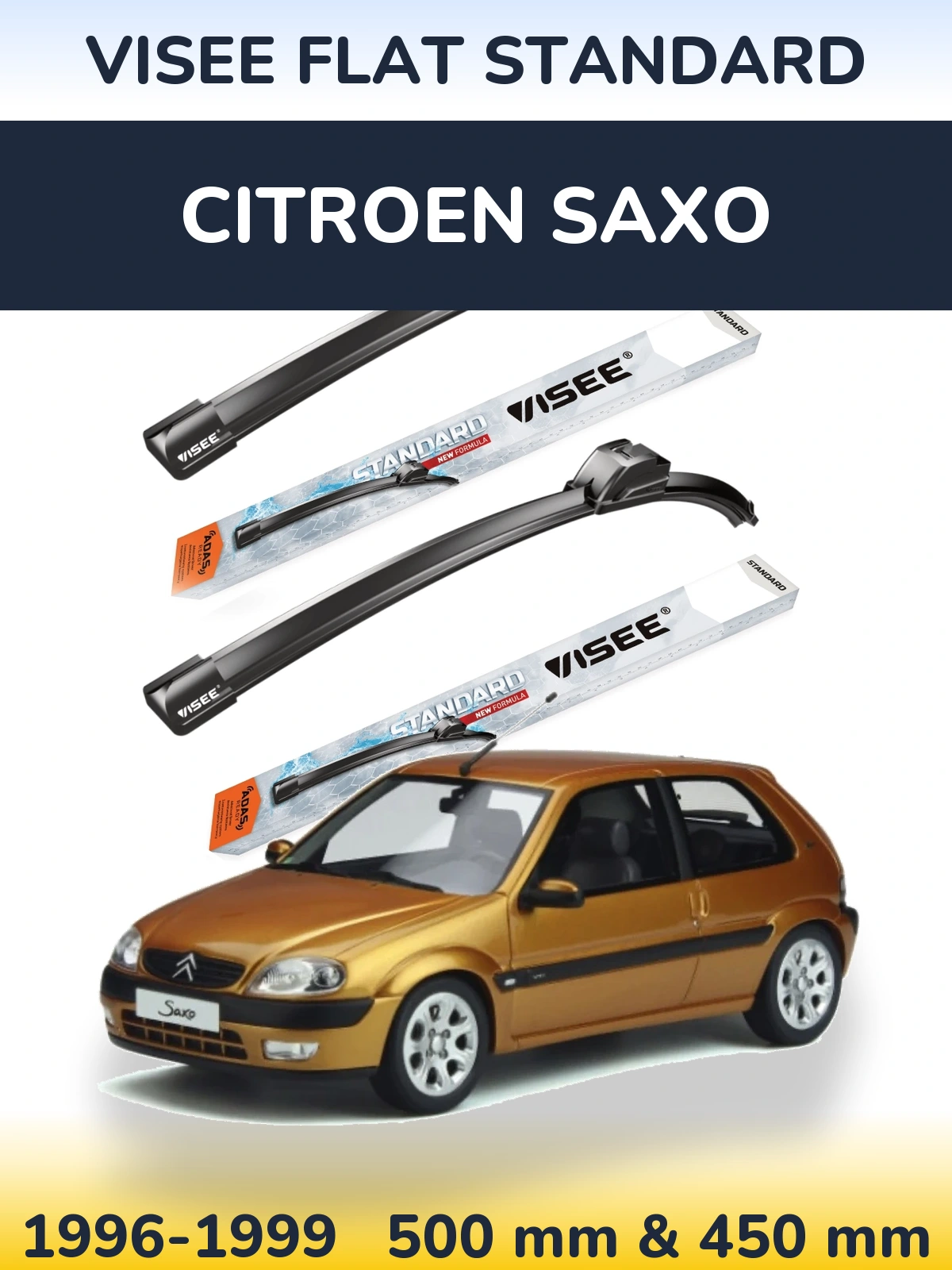 Komplet przednich wycieraczek VISEE FLAT STANDARD 500 & 450 mm do Citroen Saxo 1996-1999