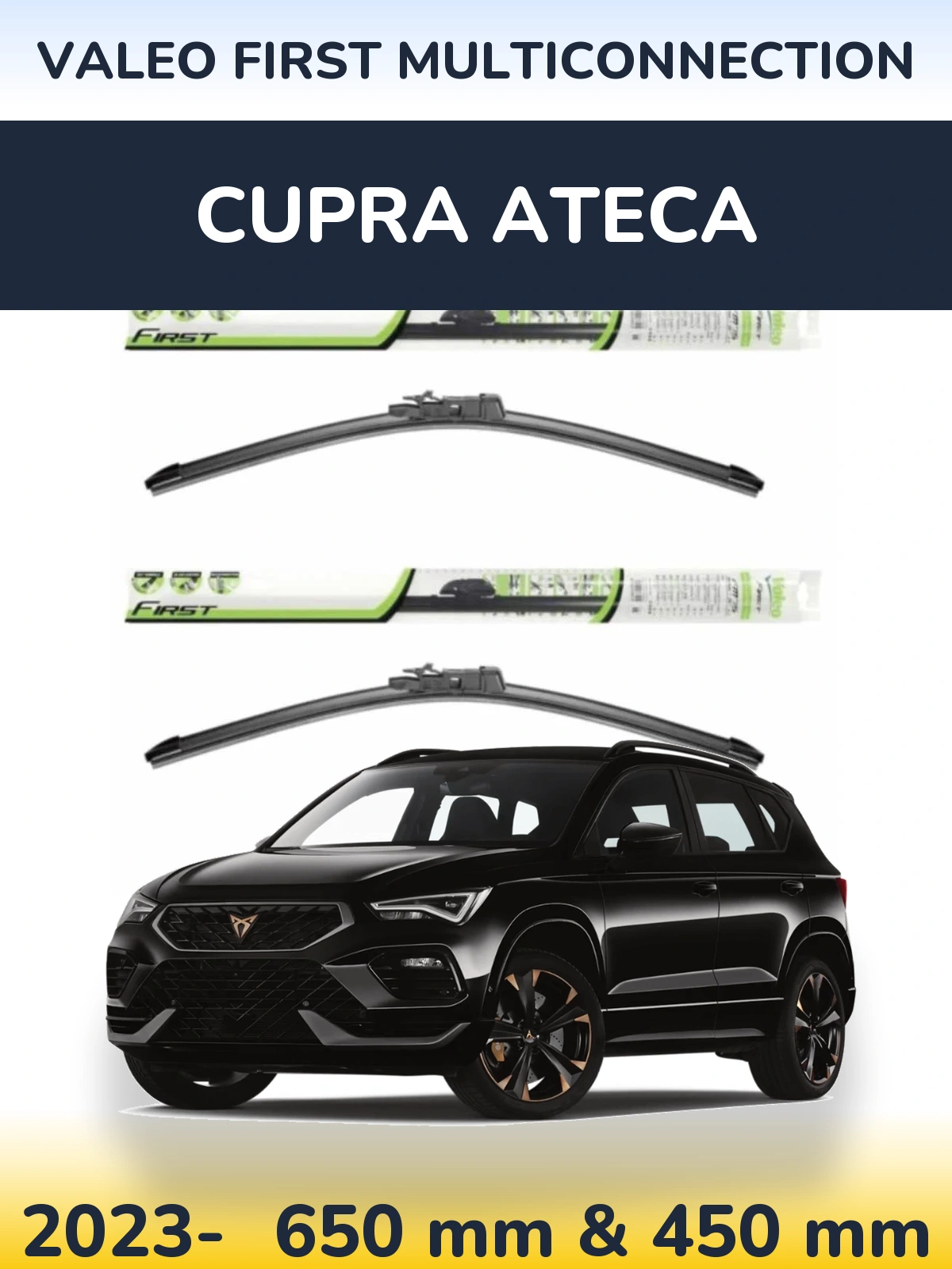 Front wiper blade set Valeo First MultiConnection 650 & 450 mm for Cupra Ateca 2023-2026