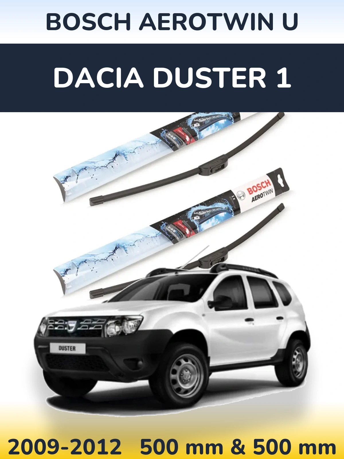 Komplet przednich wycieraczek BOSCH AeroTwin U 500 & 500 mm do Dacia Duster 1 2009-2012