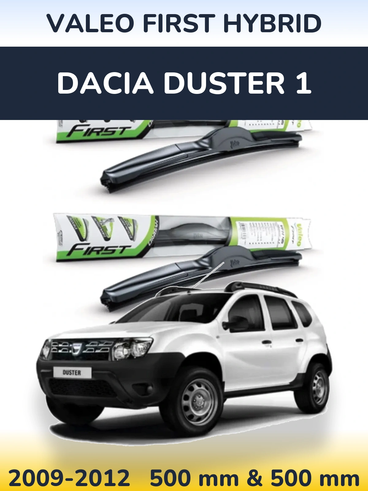 Комплект передних дворников Valeo First Hybrid 500 & 500 мм для Dacia Duster 1 2009-2012