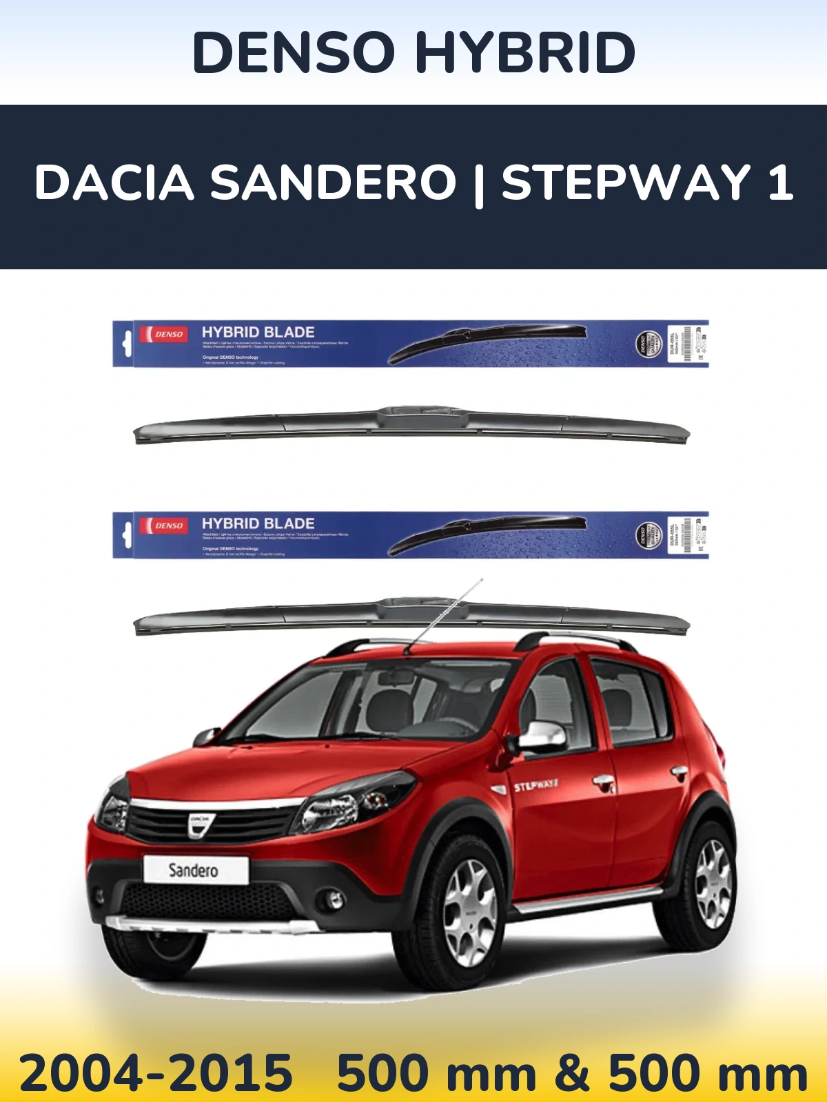 Комплект передніх щіток Denso Hybrid 500 & 500 мм для Dacia Sandero | Stepway 1 2004-2015