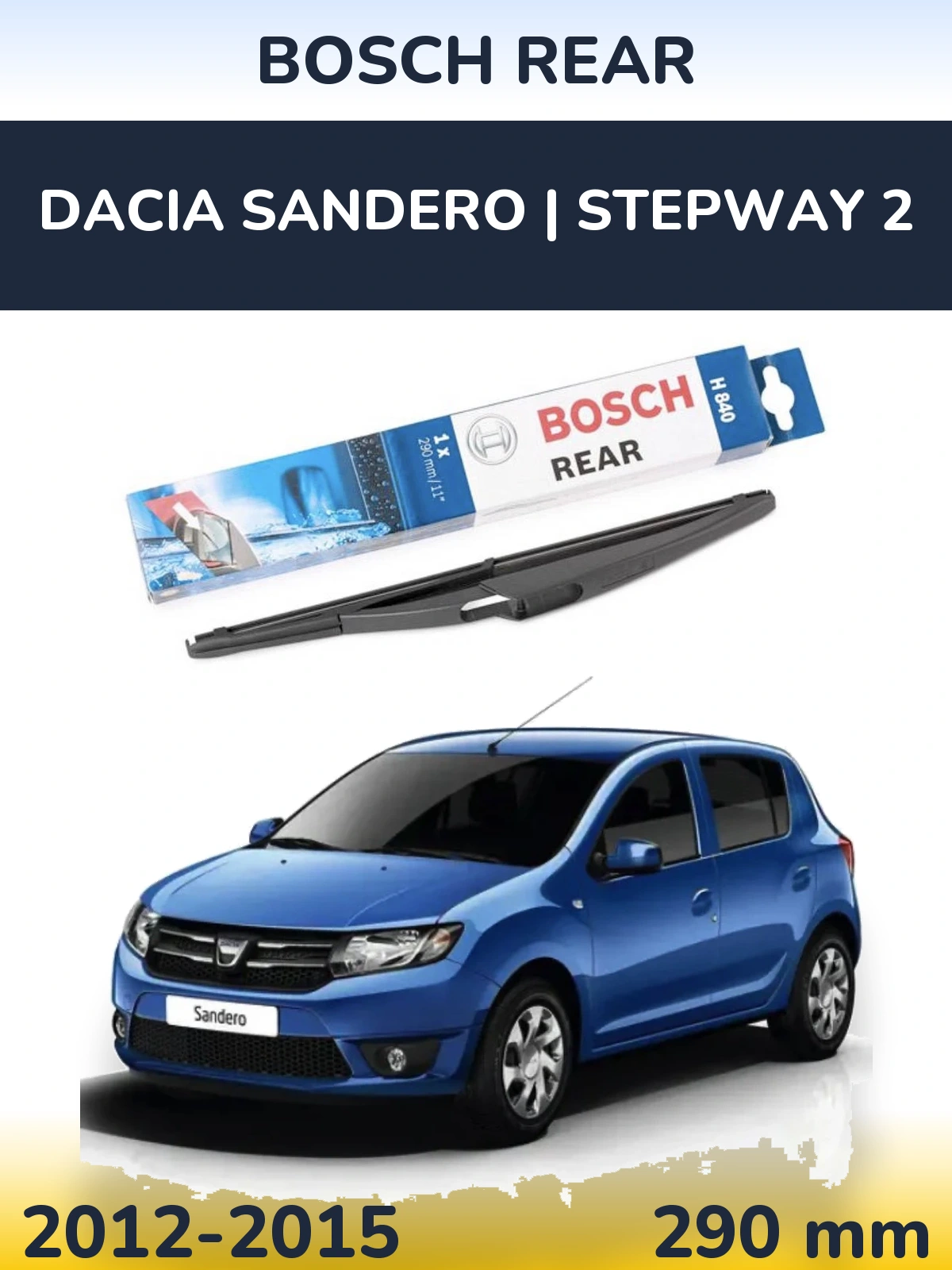 Rear wiper blade BOSCH Rear 290 mm for Dacia Sandero | Stepway 2 2012-2015