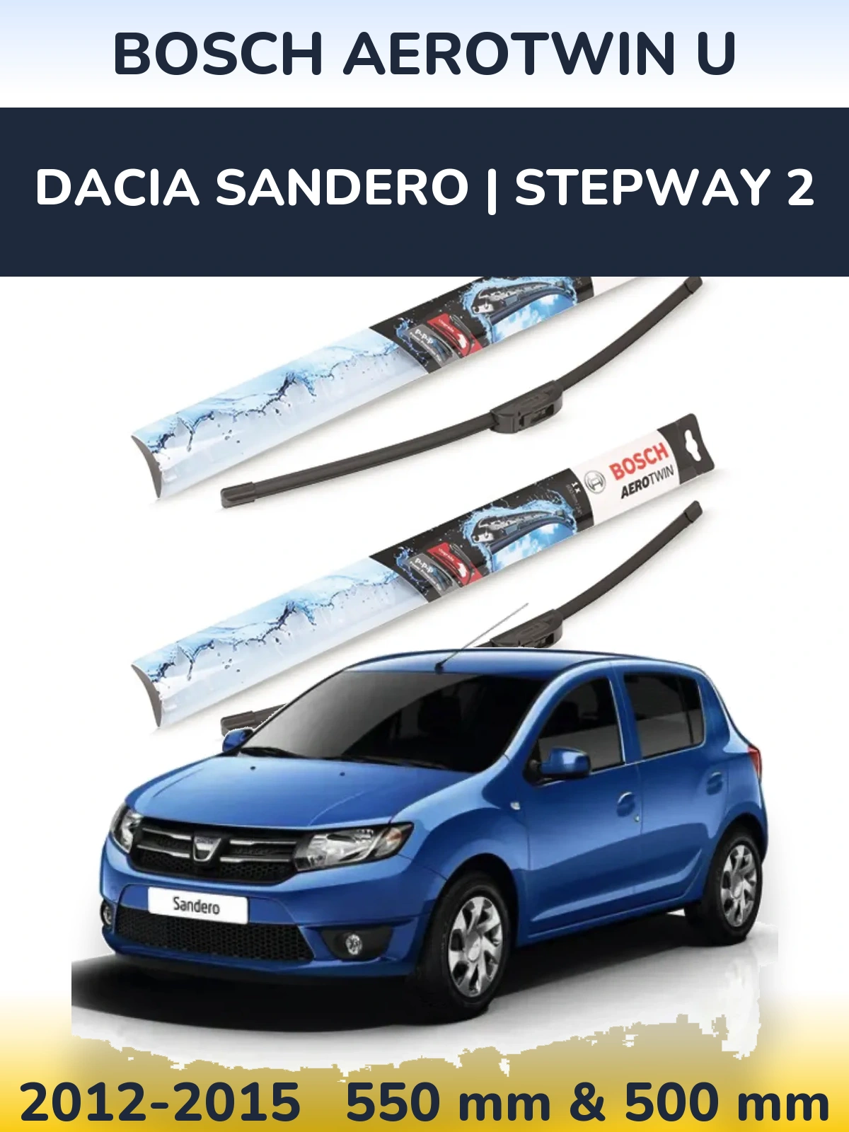 Front wiper blade set BOSCH AeroTwin U 550 & 500 mm for Dacia Sandero | Stepway 2 2012-2015