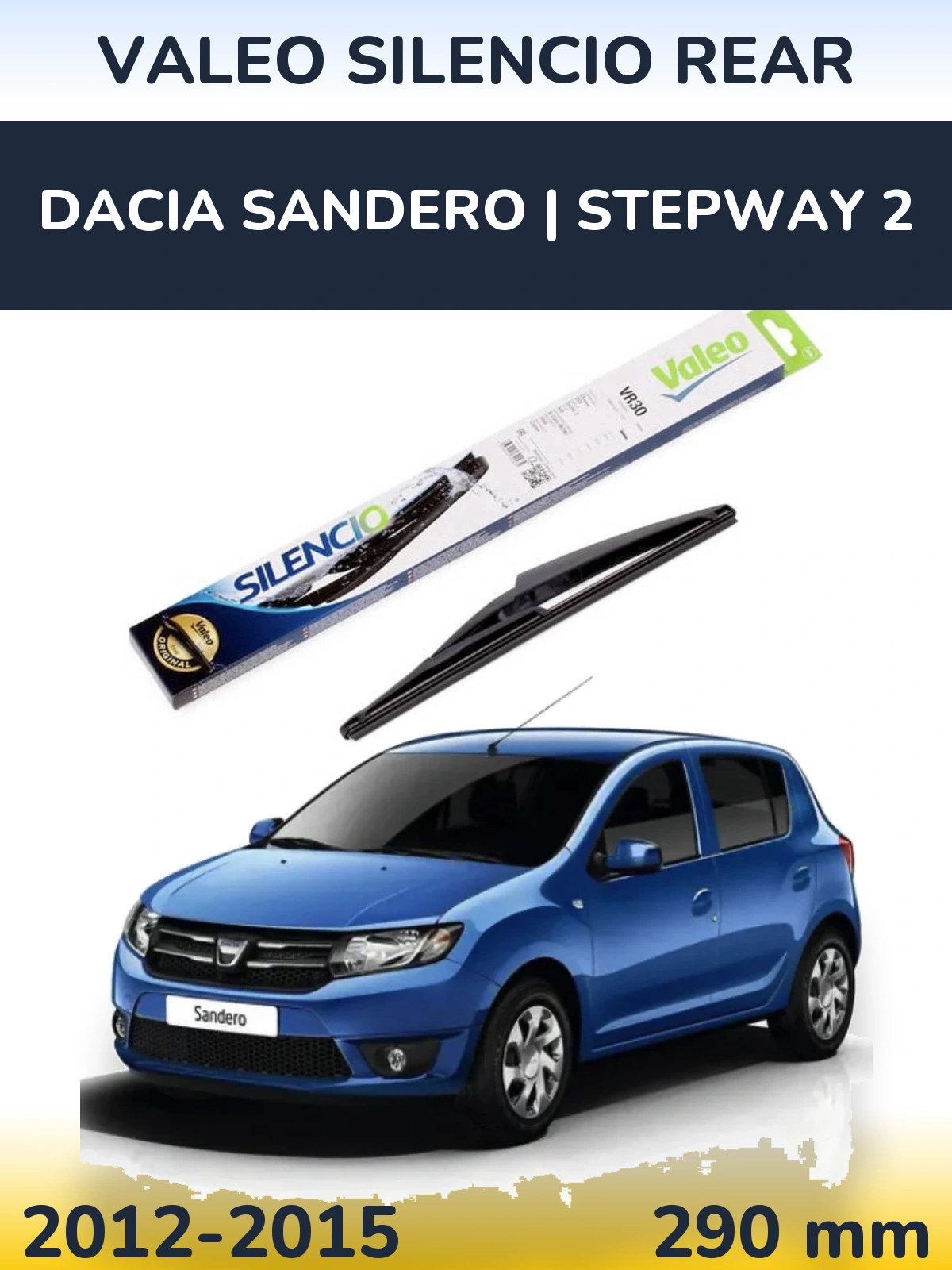 Tylna wycieraczka Valeo Silencio Rear 290 mm do Dacia Sandero | Stepway 2 2012-2015
