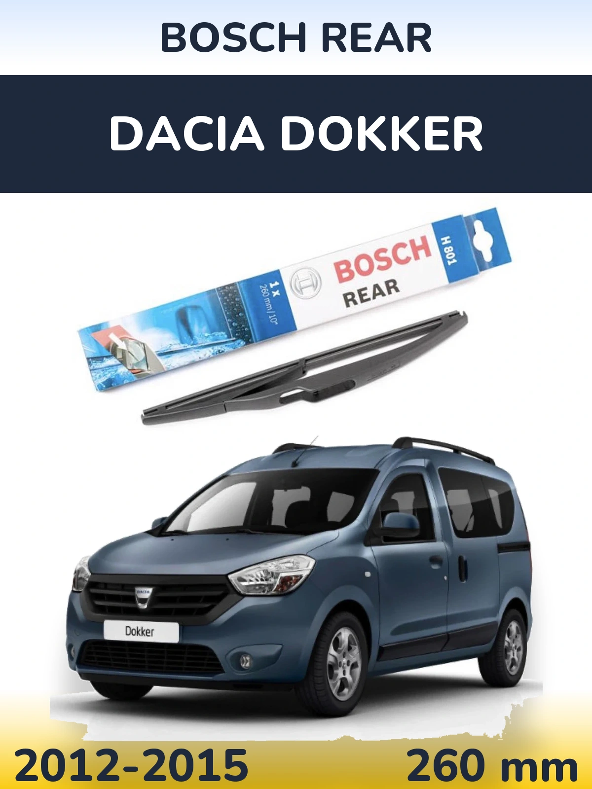 Задний дворник BOSCH Rear 260 мм для Dacia Dokker 2012-2015