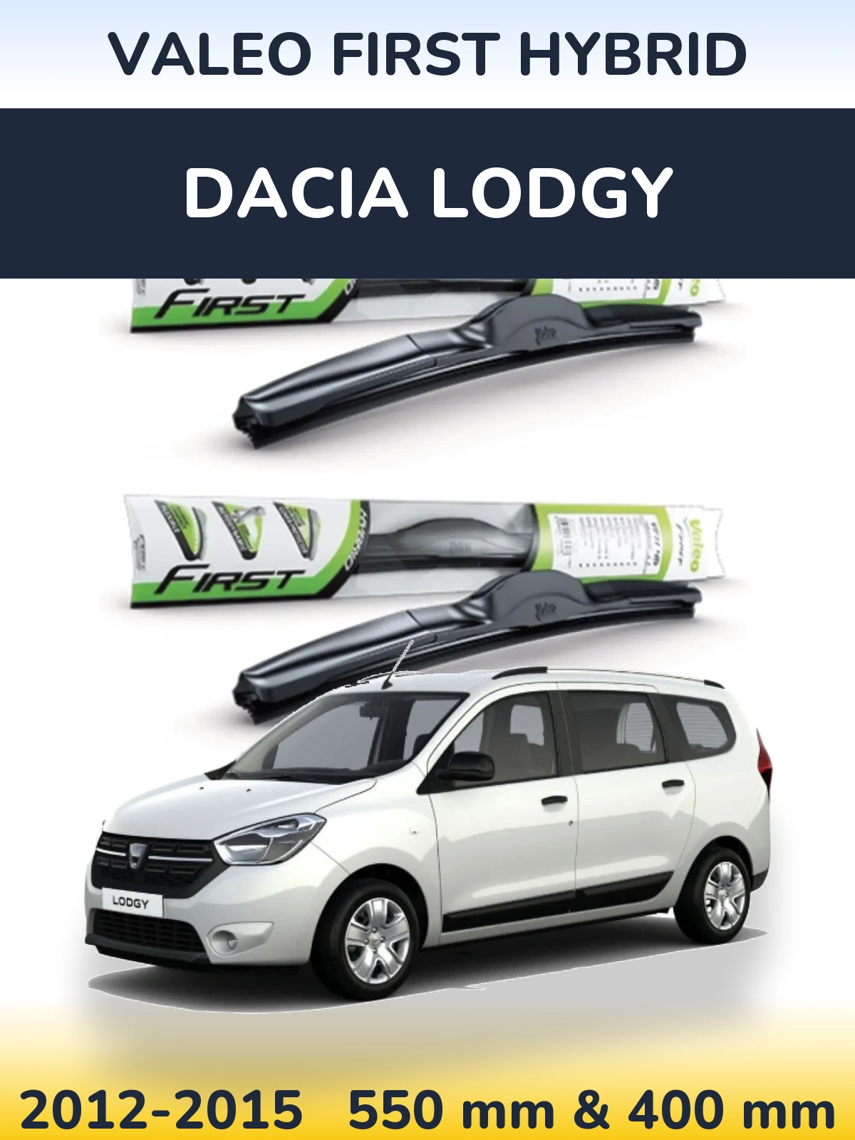 Комплект передніх щіток Valeo First Hybrid 550 & 400 мм для Dacia Lodgy 2012-2015