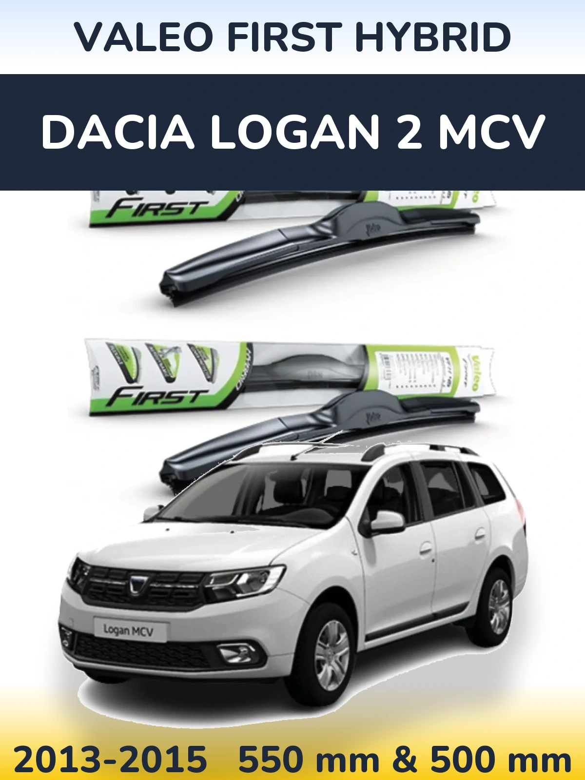 Front wiper blade set Valeo First Hybrid 550 & 500 mm for Dacia Logan 2 MCV 2013-2015
