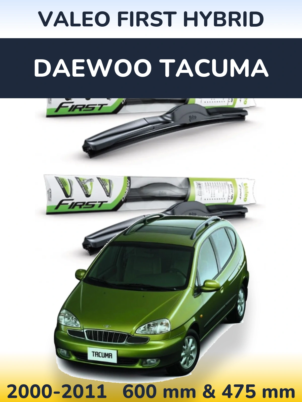 Komplet przednich wycieraczek Valeo First Hybrid 600 & 475 mm do Daewoo Tacuma 2000-2011