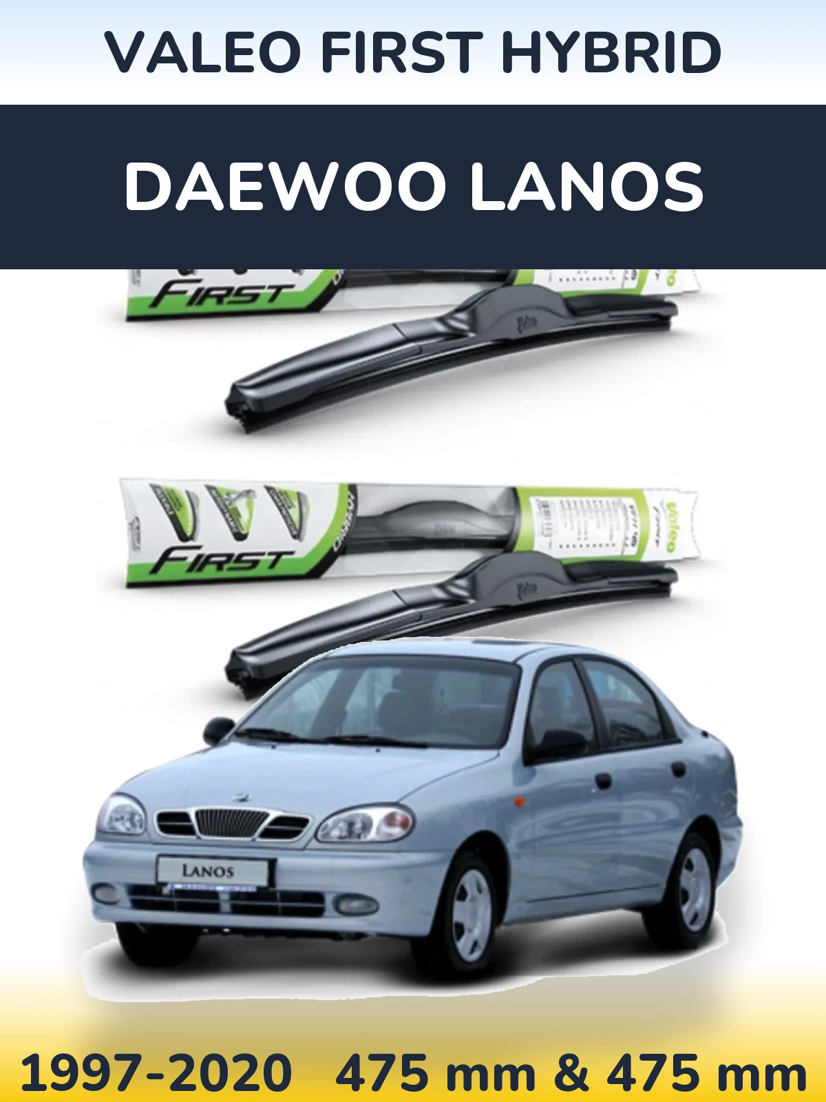 Komplet przednich wycieraczek Valeo First Hybrid 475 & 475 mm do Daewoo Lanos 1997-2020
