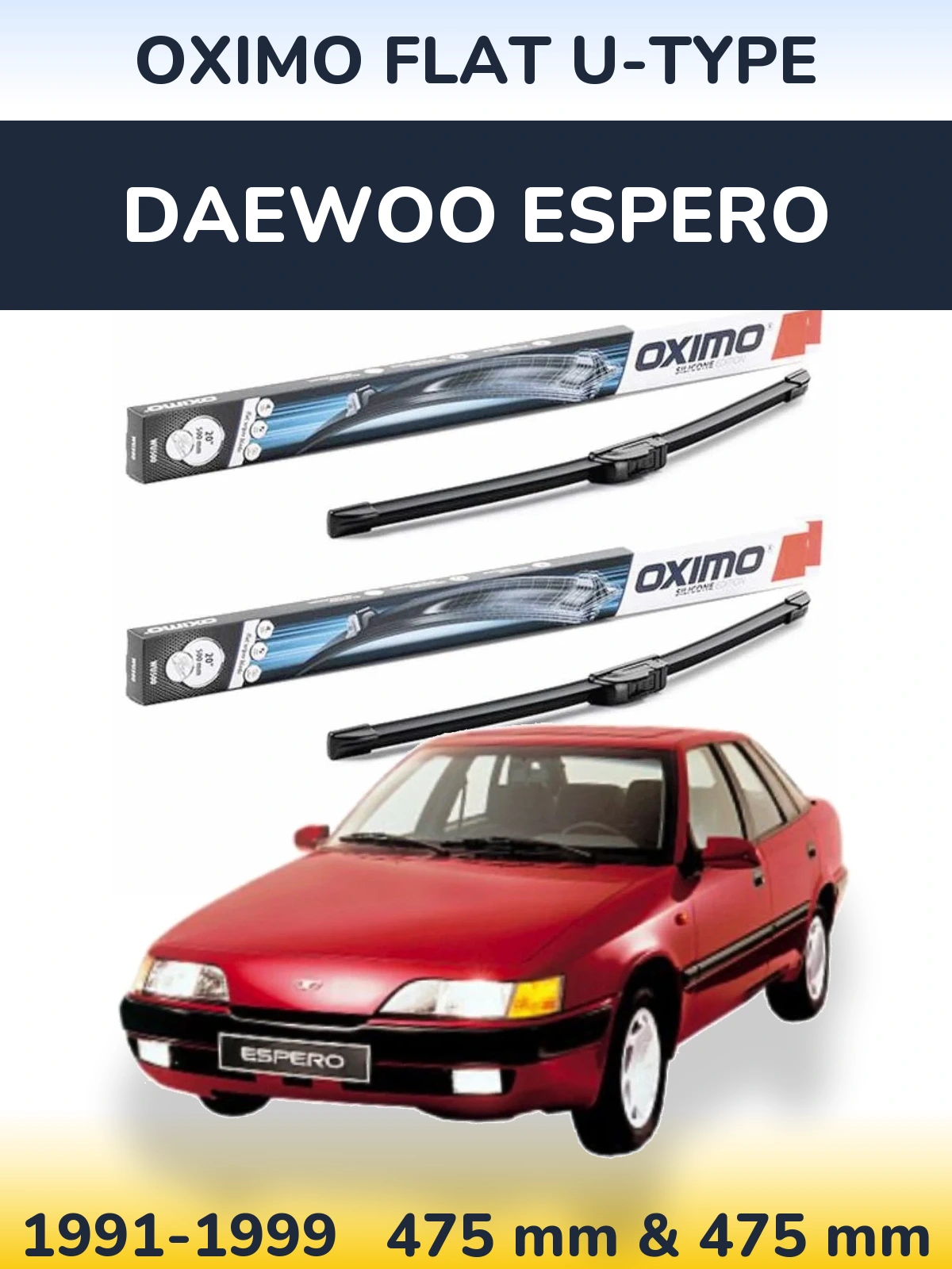 Комплект передніх щіток Oximo Flat U-type 475 & 475 мм для Daewoo Espero 1991-1999