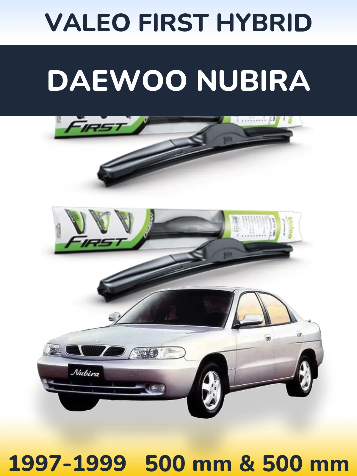 Front wiper blade set Valeo First Hybrid 500 & 500 mm for Daewoo Nubira 1997-1999