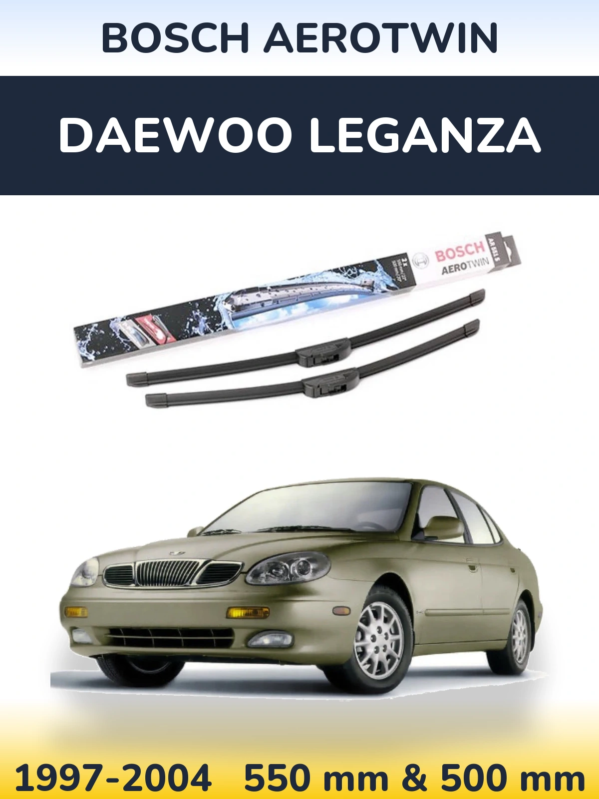 Komplet przednich wycieraczek BOSCH AeroTwin 550 & 500 mm do Daewoo Leganza 1997-2004