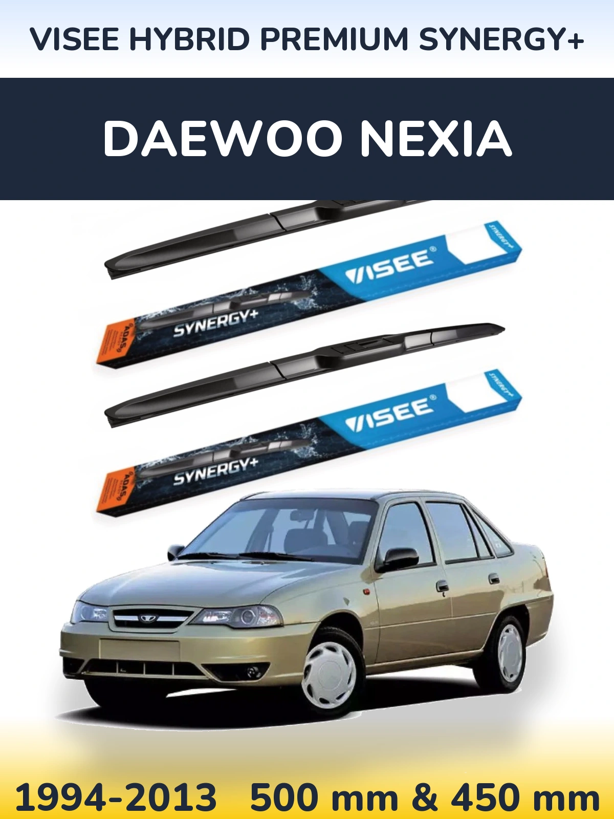 Комплект передніх щіток VISEE HYBRID PREMIUM SYNERGY+ 500 & 450 мм для Daewoo Nexia 1994-2013