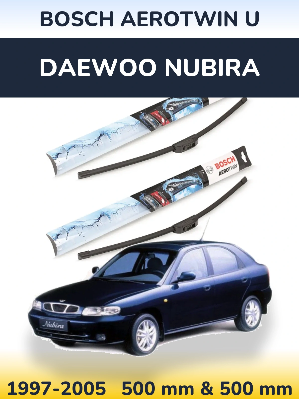 Комплект передних дворников BOSCH AeroTwin U 500 & 500 мм для Daewoo Nubira 1997-2005