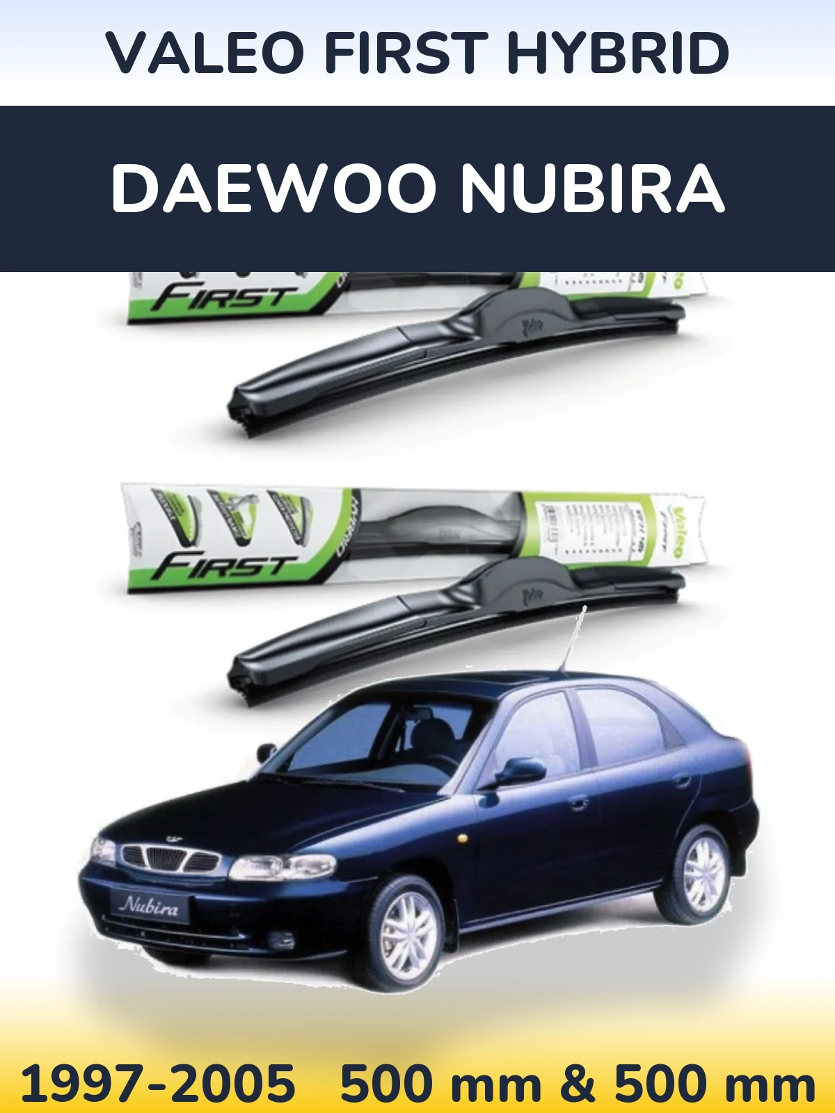 Front wiper blade set Valeo First Hybrid 500 & 500 mm for Daewoo Nubira 1997-2005