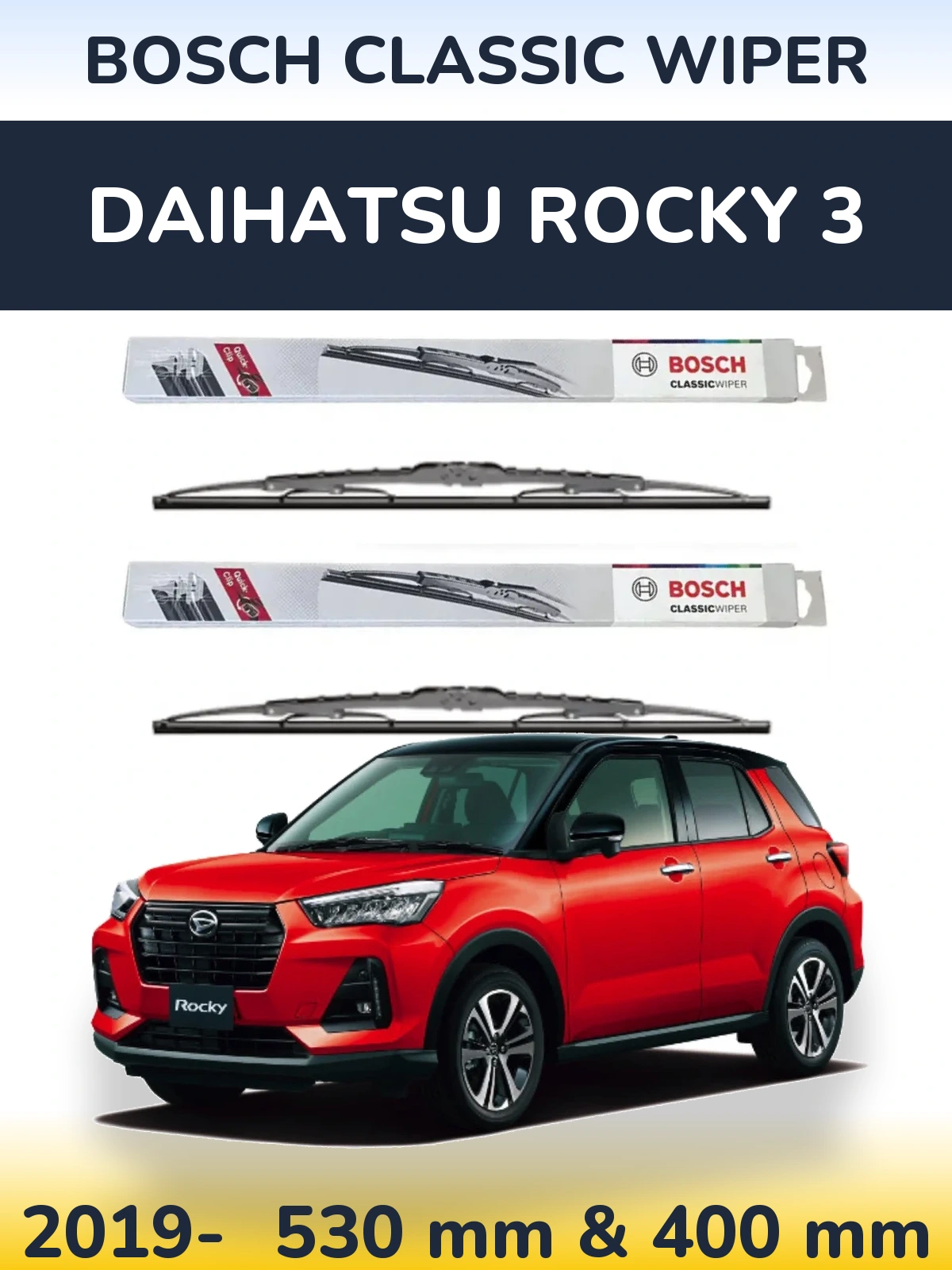 Komplet przednich wycieraczek BOSCH Classic Wiper 530 & 400 mm do Daihatsu Rocky 3 2019-2026