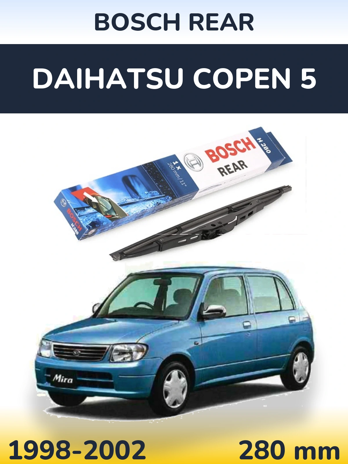 Rear wiper blade BOSCH Rear 280 mm for Daihatsu Copen 5 1998-2002