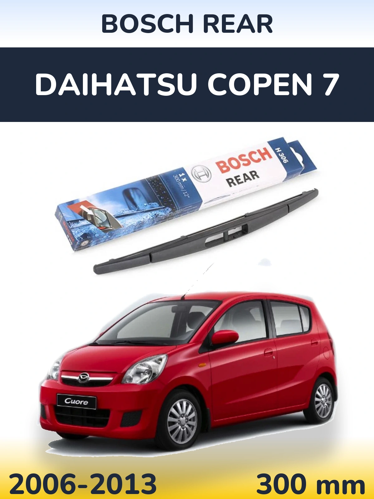 Rear wiper blade BOSCH Rear 300 mm for Daihatsu Copen 7 2006-2013