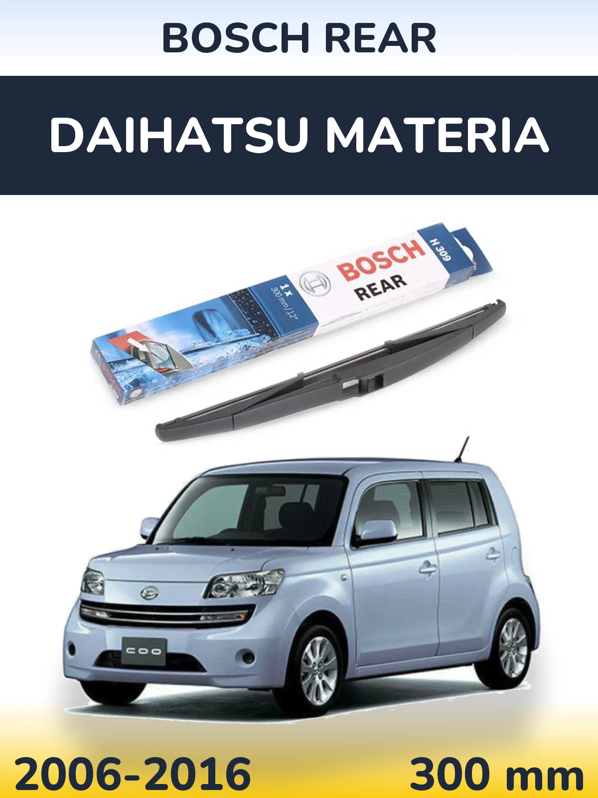 Tylna wycieraczka BOSCH Rear 300 mm do Daihatsu Materia 2006-2016