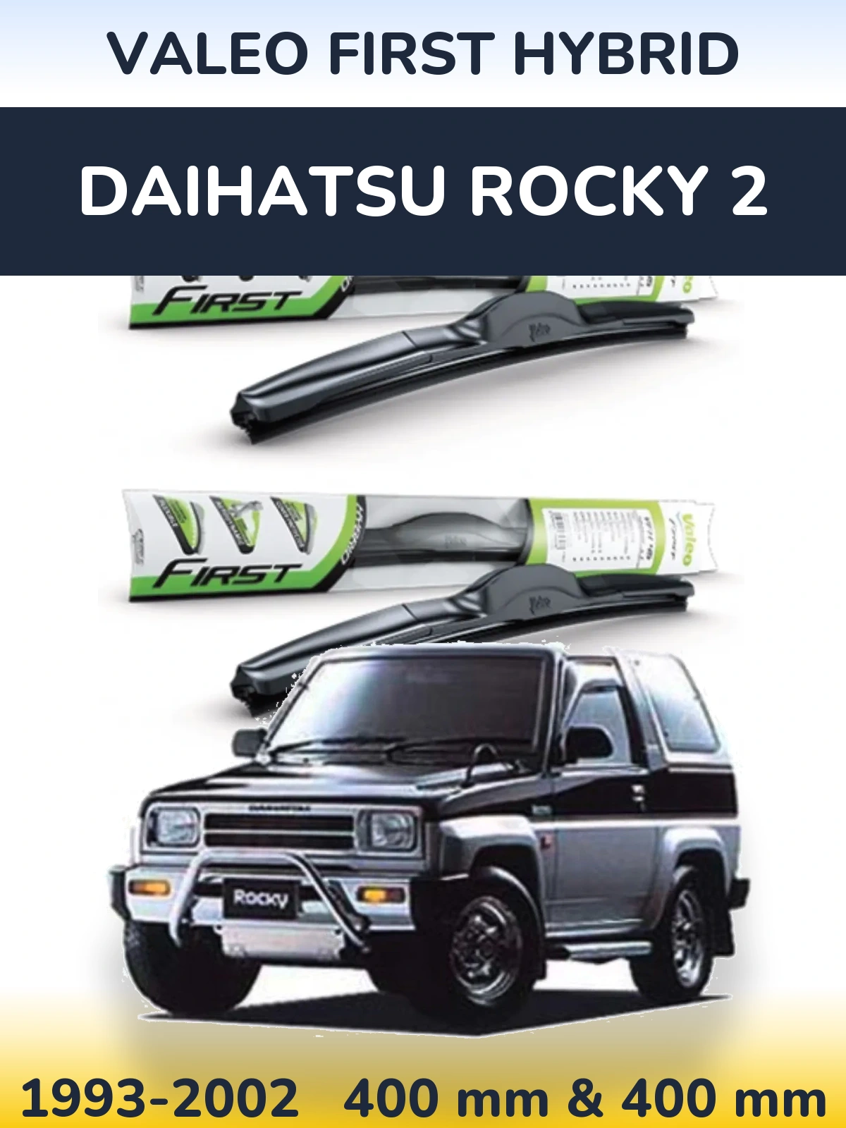 Komplet przednich wycieraczek Valeo First Hybrid 400 & 400 mm do Daihatsu Rocky 2 1993-2002