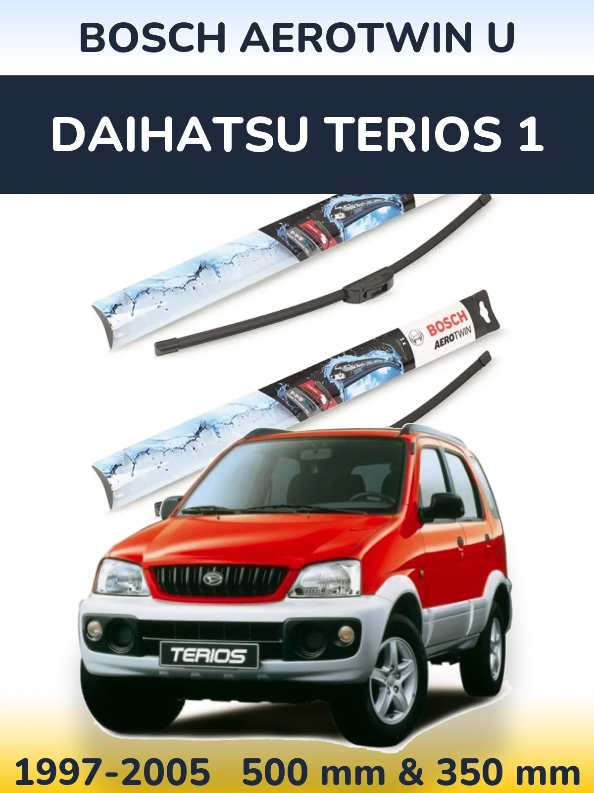 Komplet przednich wycieraczek BOSCH AeroTwin U 500 & 350 mm do Daihatsu Terios 1 1997-2005